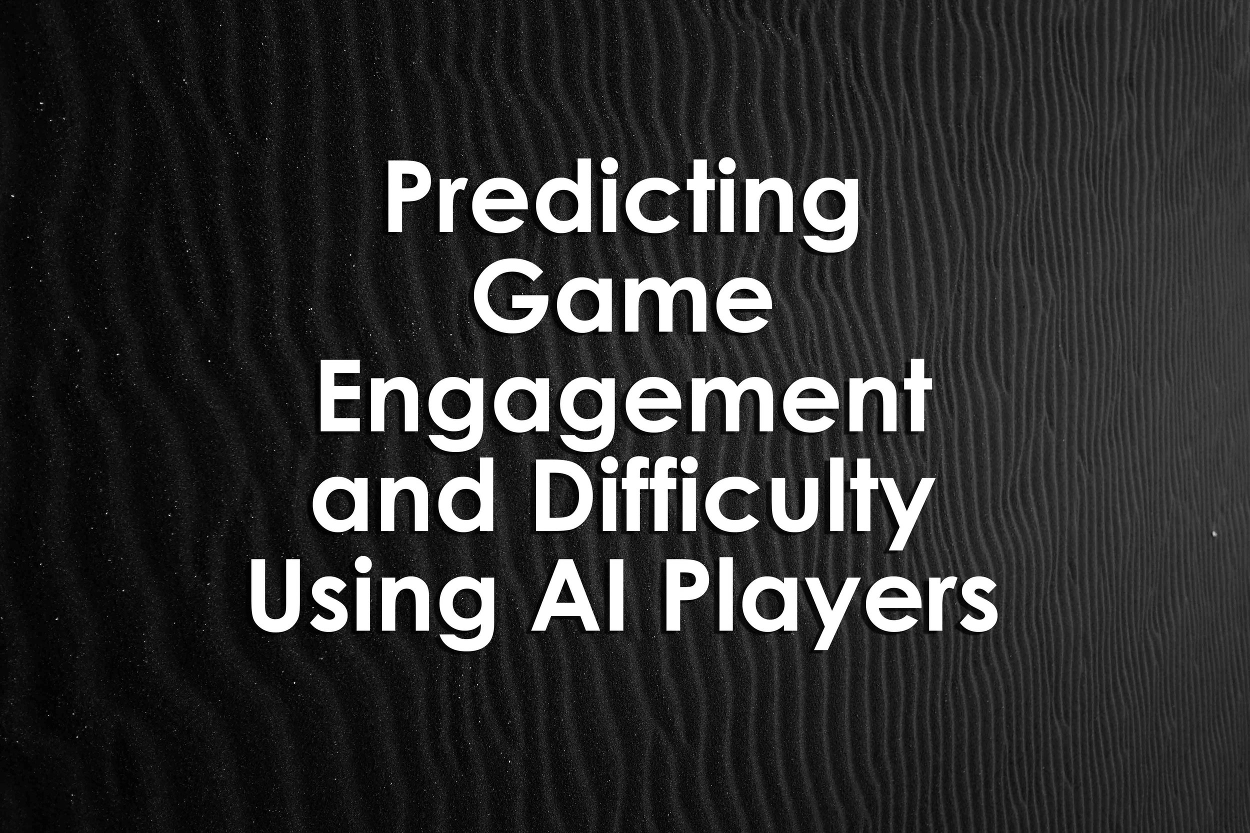 Predicting Game Engagement and Difficulty Using AI Players