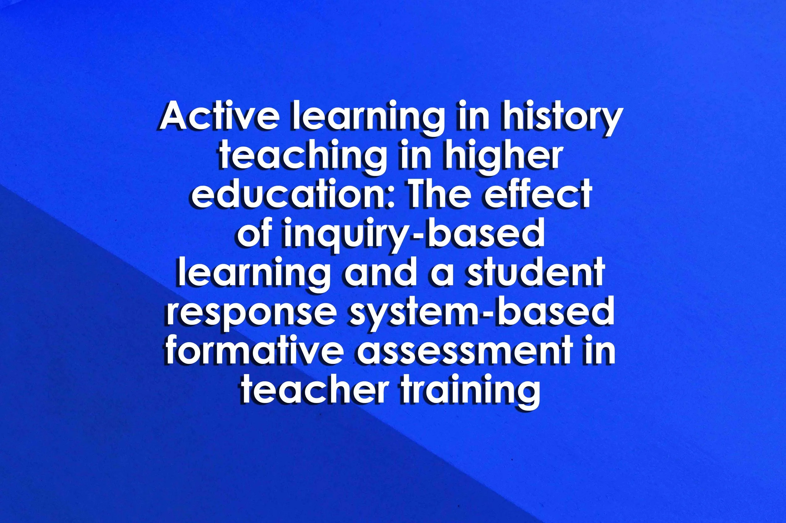 Active learning in history teaching in higher education
