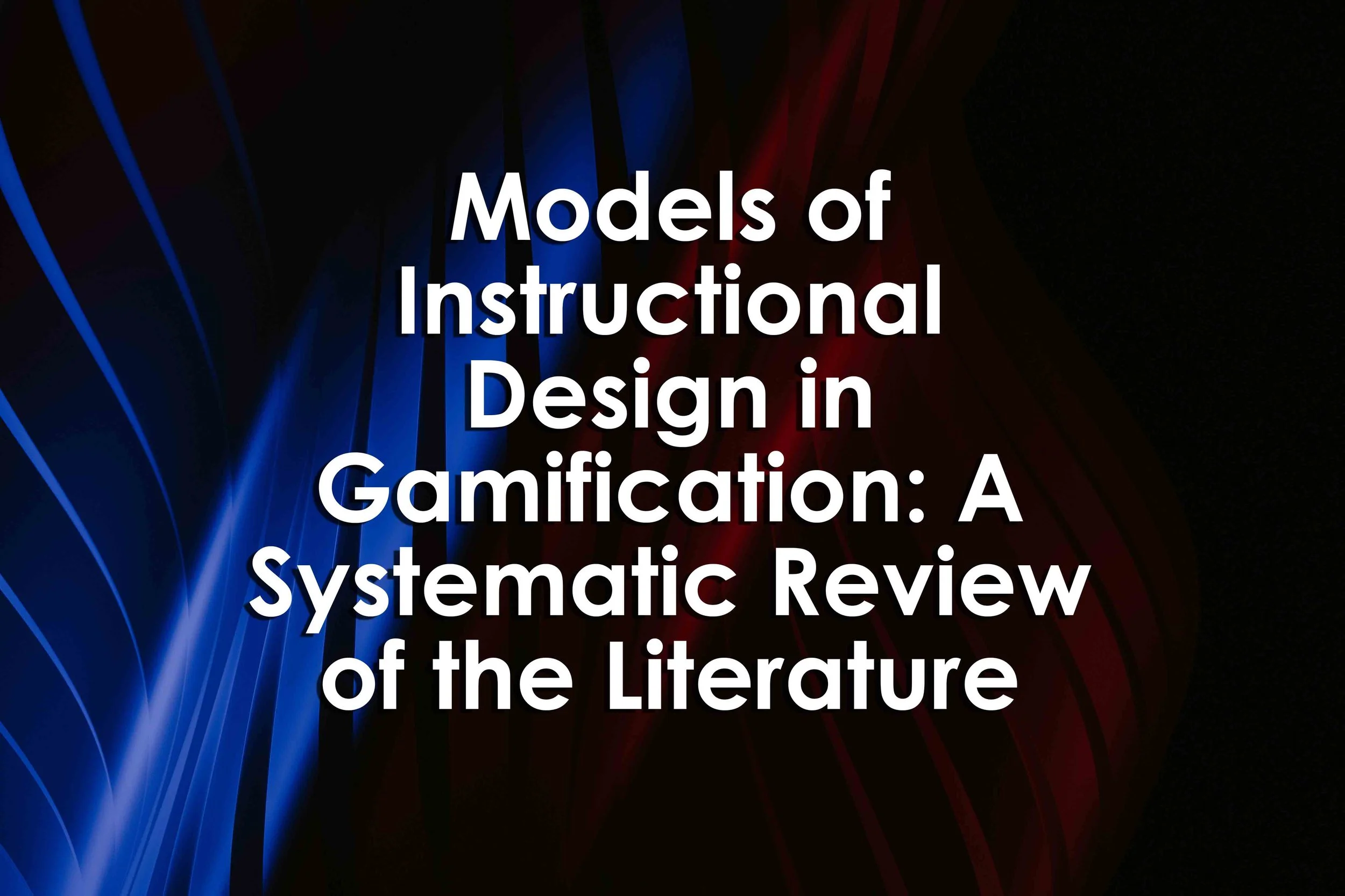 Models of Instructional Design in Gamification: A Systematic Review of the Literature