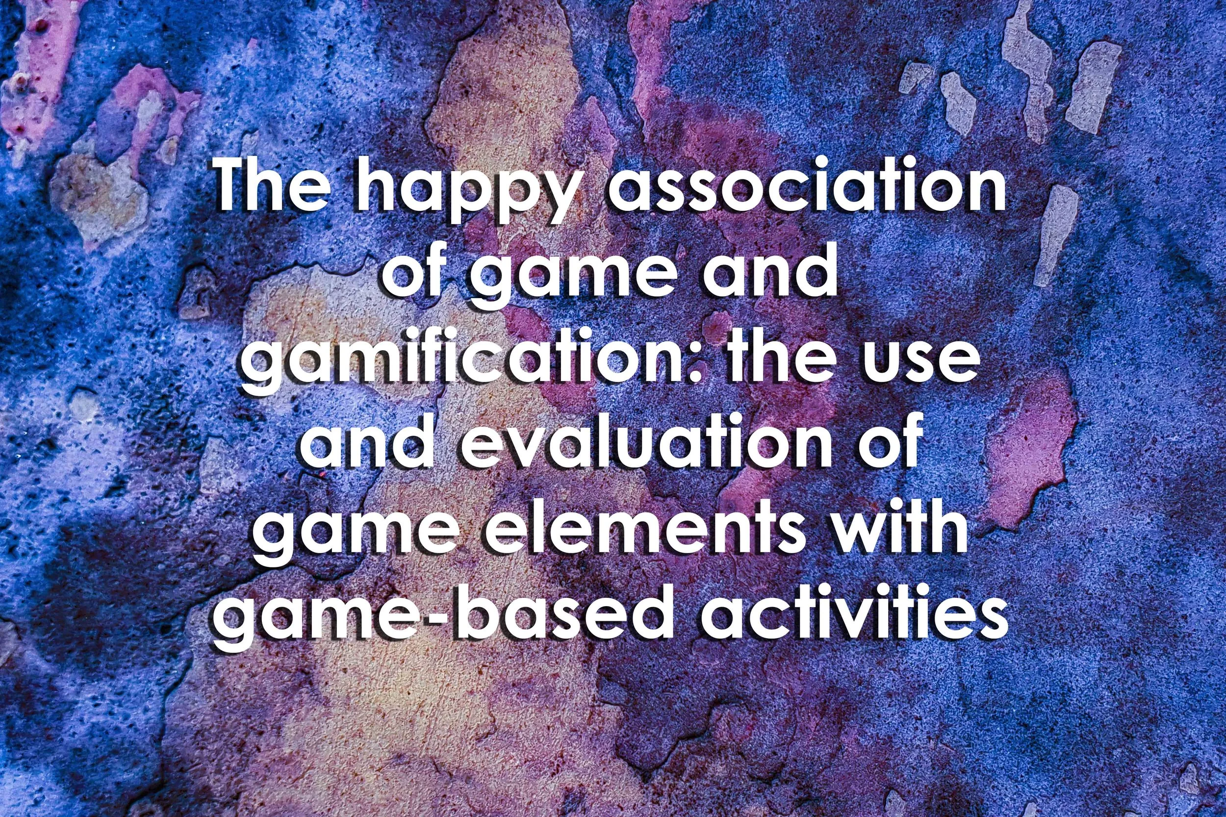 The happy association of game and gamification: the use and evaluation of game elements with game-based activities