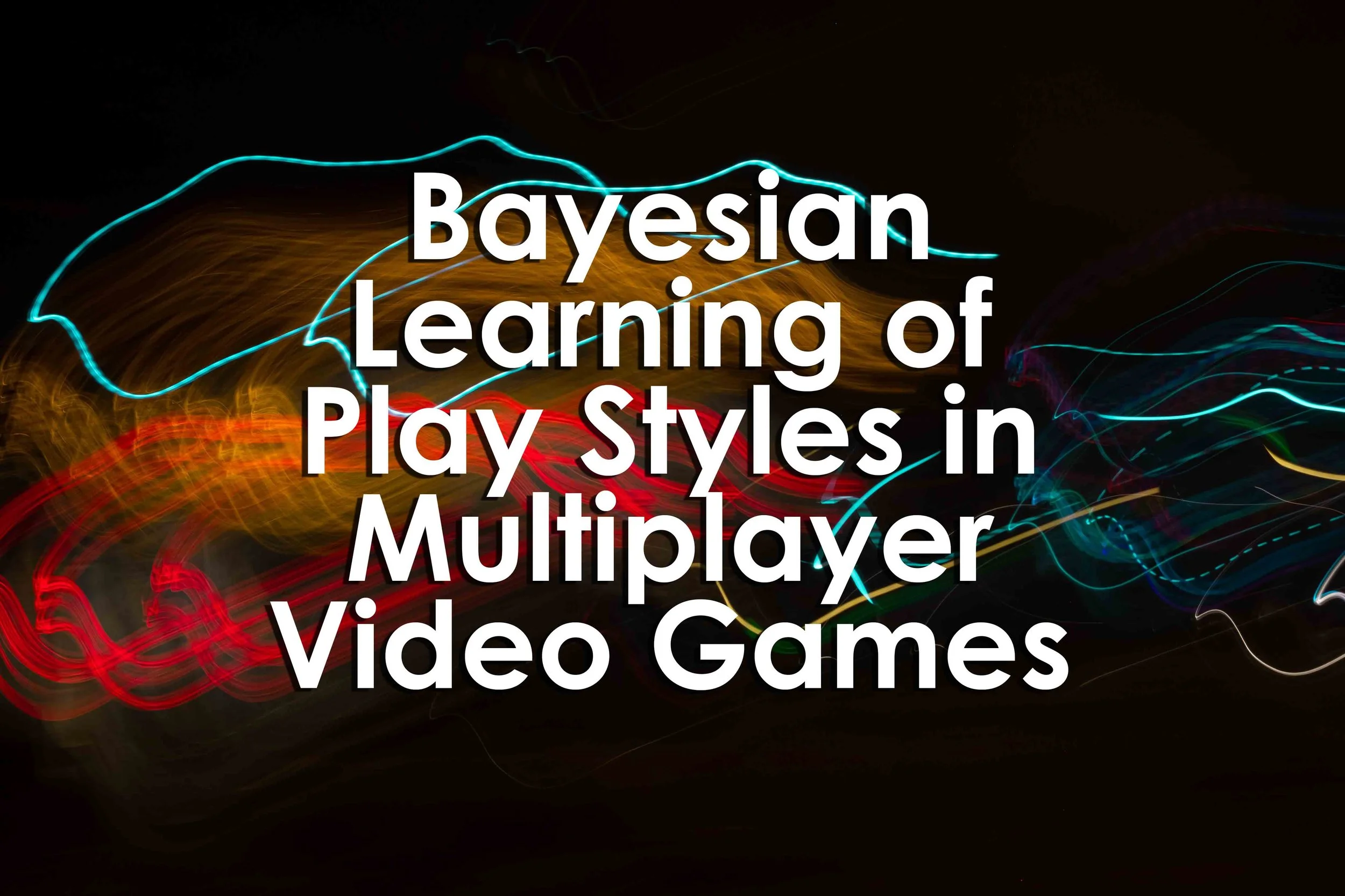 Bayesian Learning of Play Styles in Multiplayer Video Games