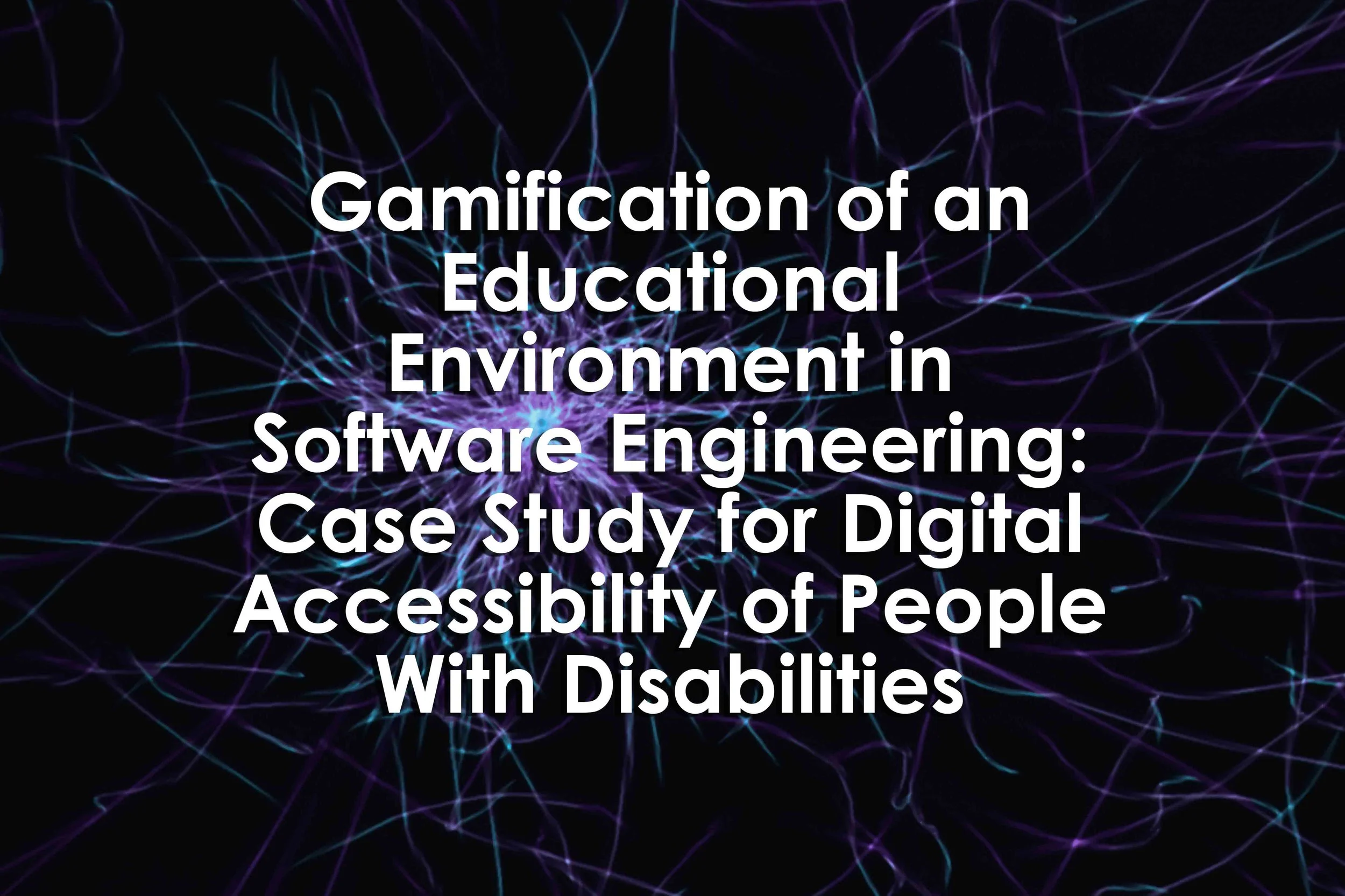 Gamification of an Educational Environment in Software Engineering: Case Study for Digital Accessibility of People With Disabilities