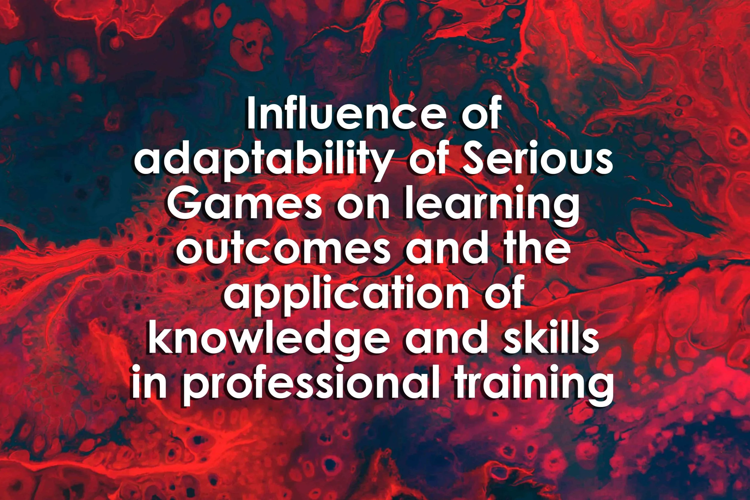 Influence of adaptability of Serious Games on learning outcomes and the application of knowledge and skills in professional training