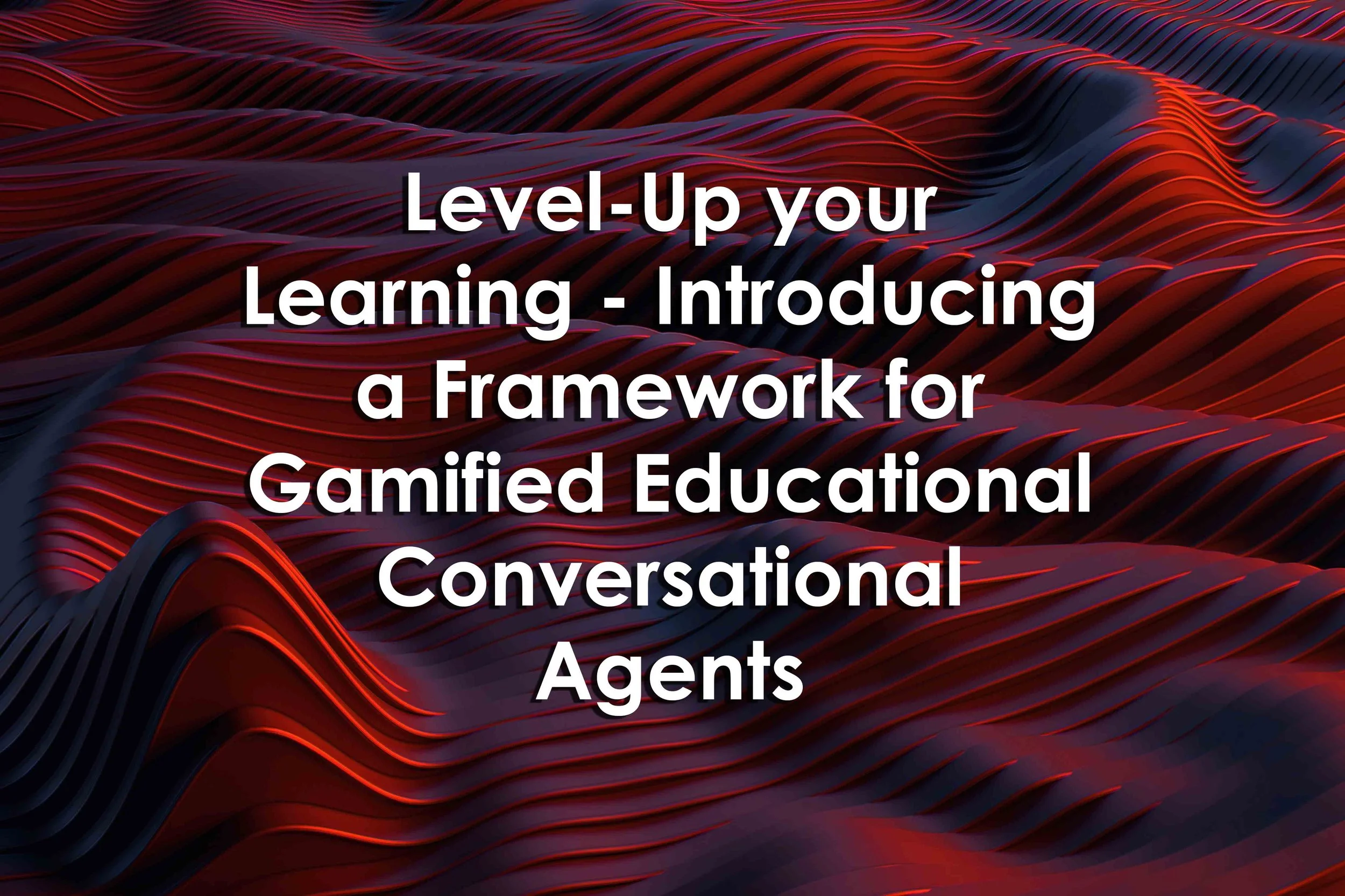 Level-Up your Learning - Introducing a Framework for Gamified Educational Conversational Agents