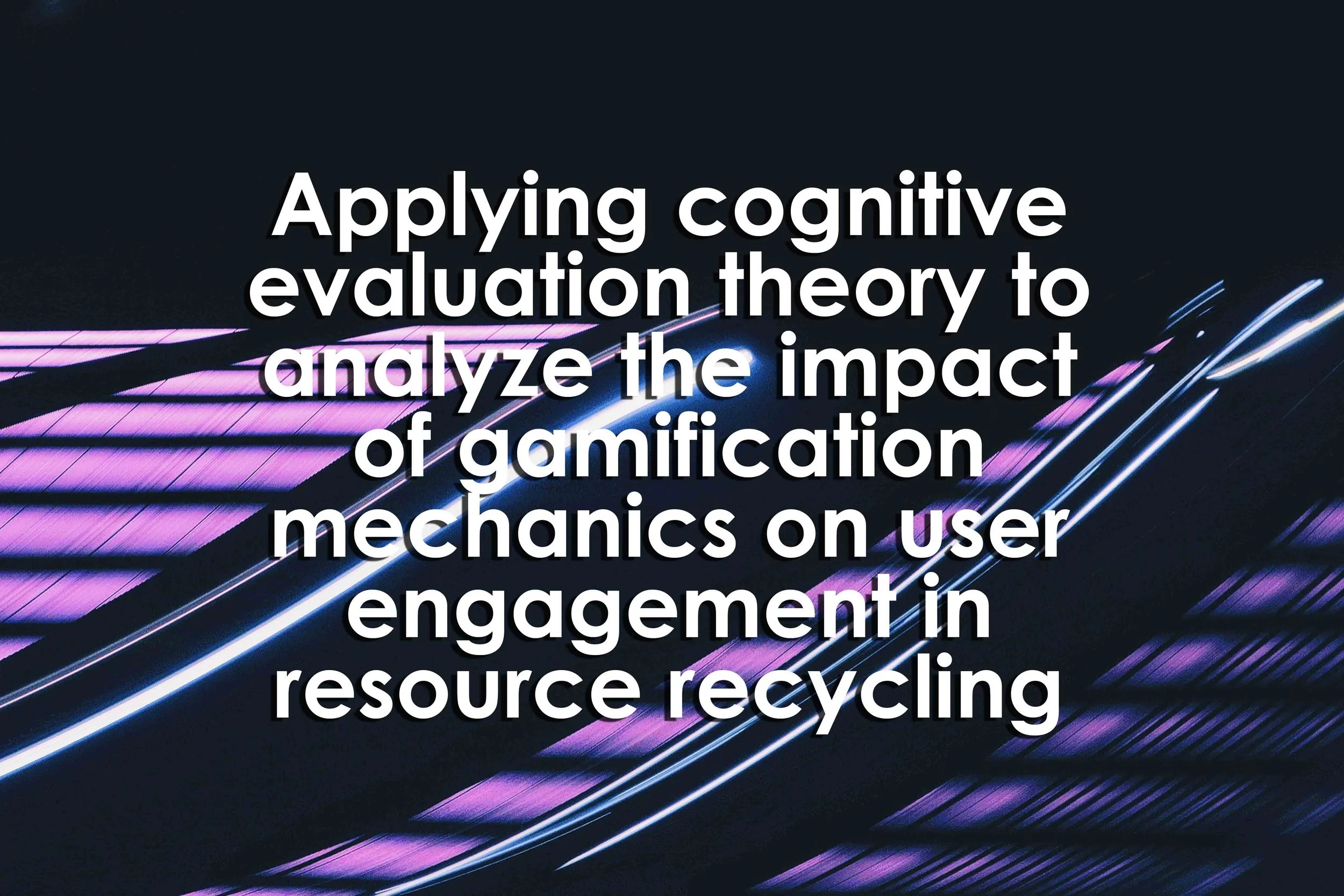 Applying cognitive evaluation theory to analyze the impact of gamification mechanics on user engagement in resource recycling