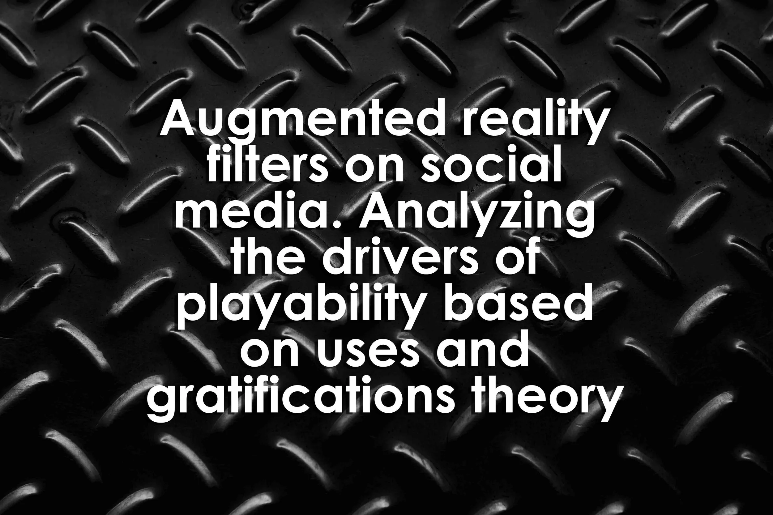 Augmented reality filters on social media. Analyzing the drivers of playability based on uses and gratifications theory