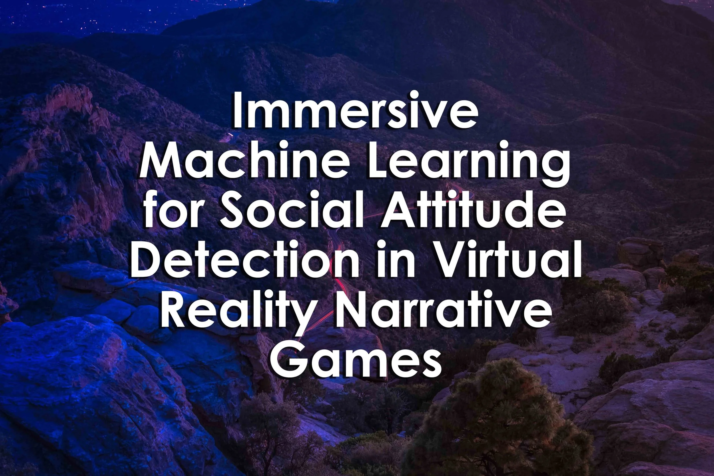 Immersive Machine Learning for Social Attitude Detection in Virtual Reality Narrative Games