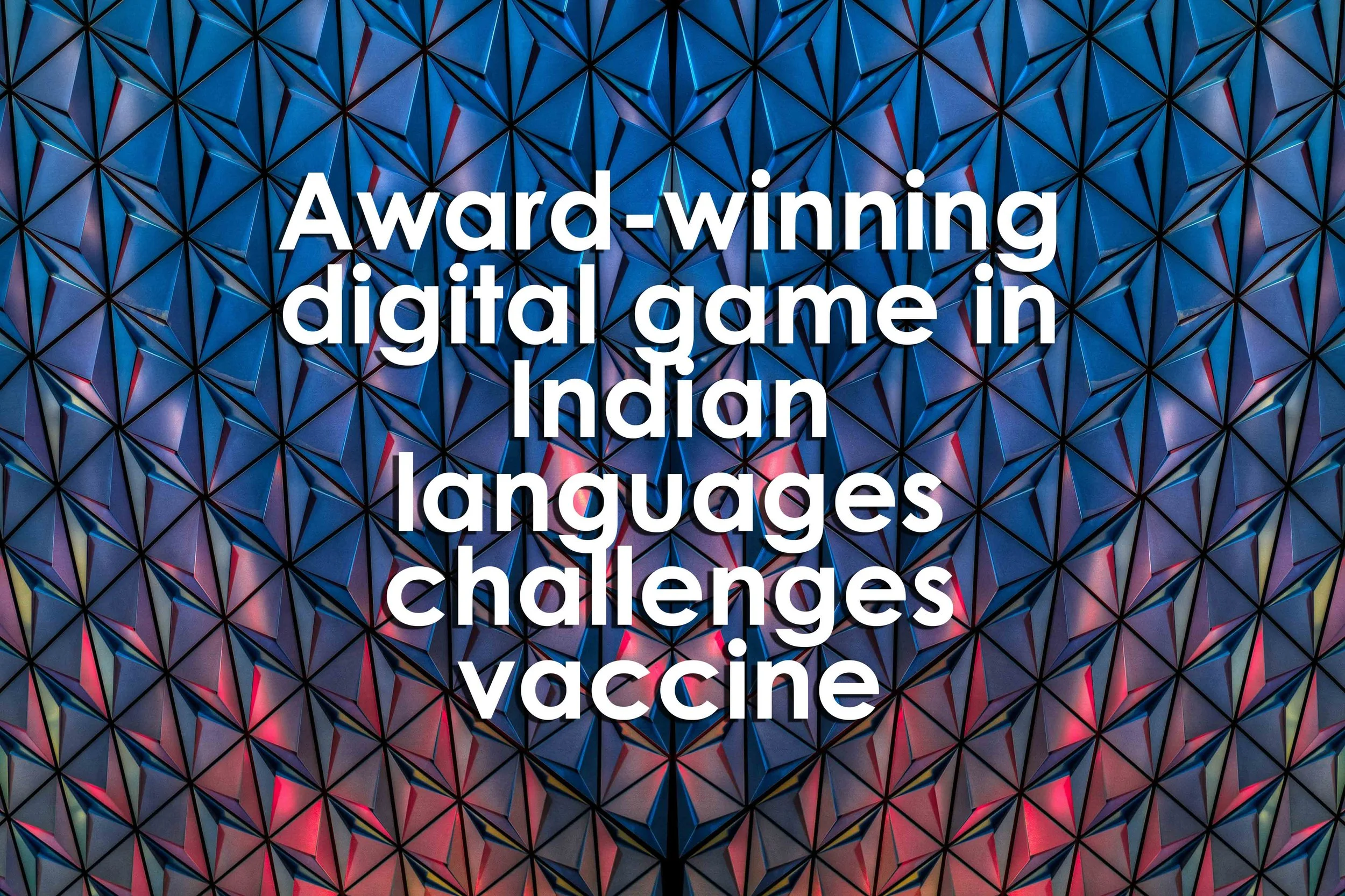 Award-winning digital game in Indian languages challenges vaccine misinformation