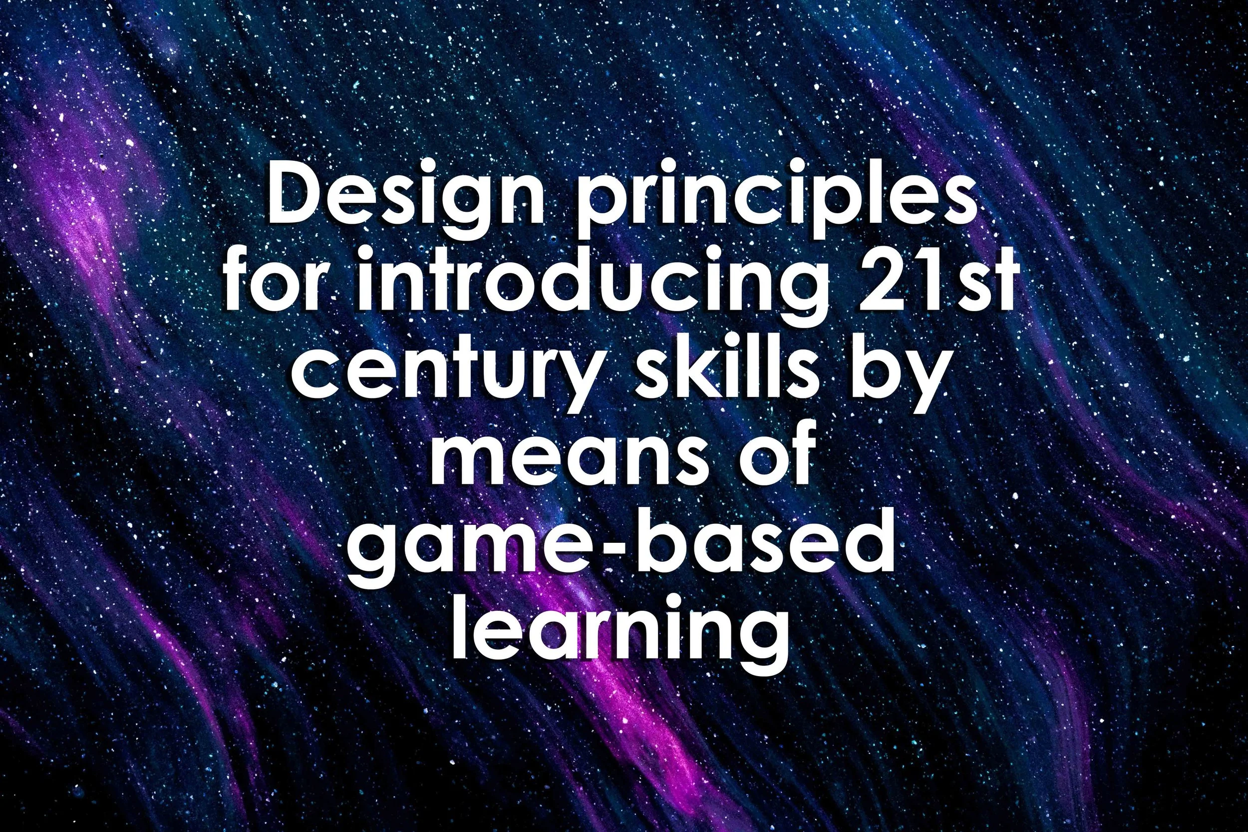 Design principles for introducing 21st century skills by means of game-based learning