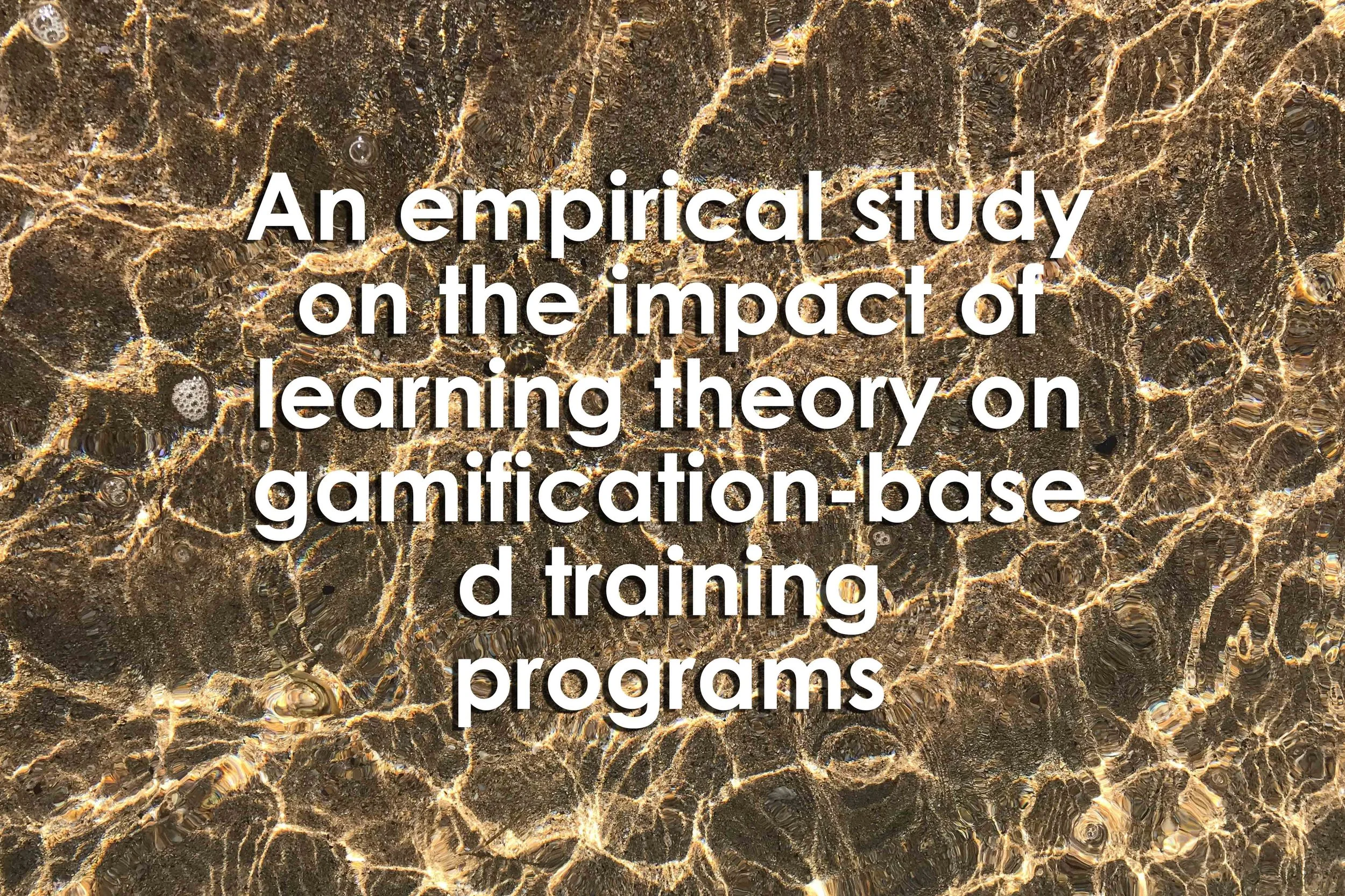 An empirical study on the impact of learning theory on gamification-based training programs