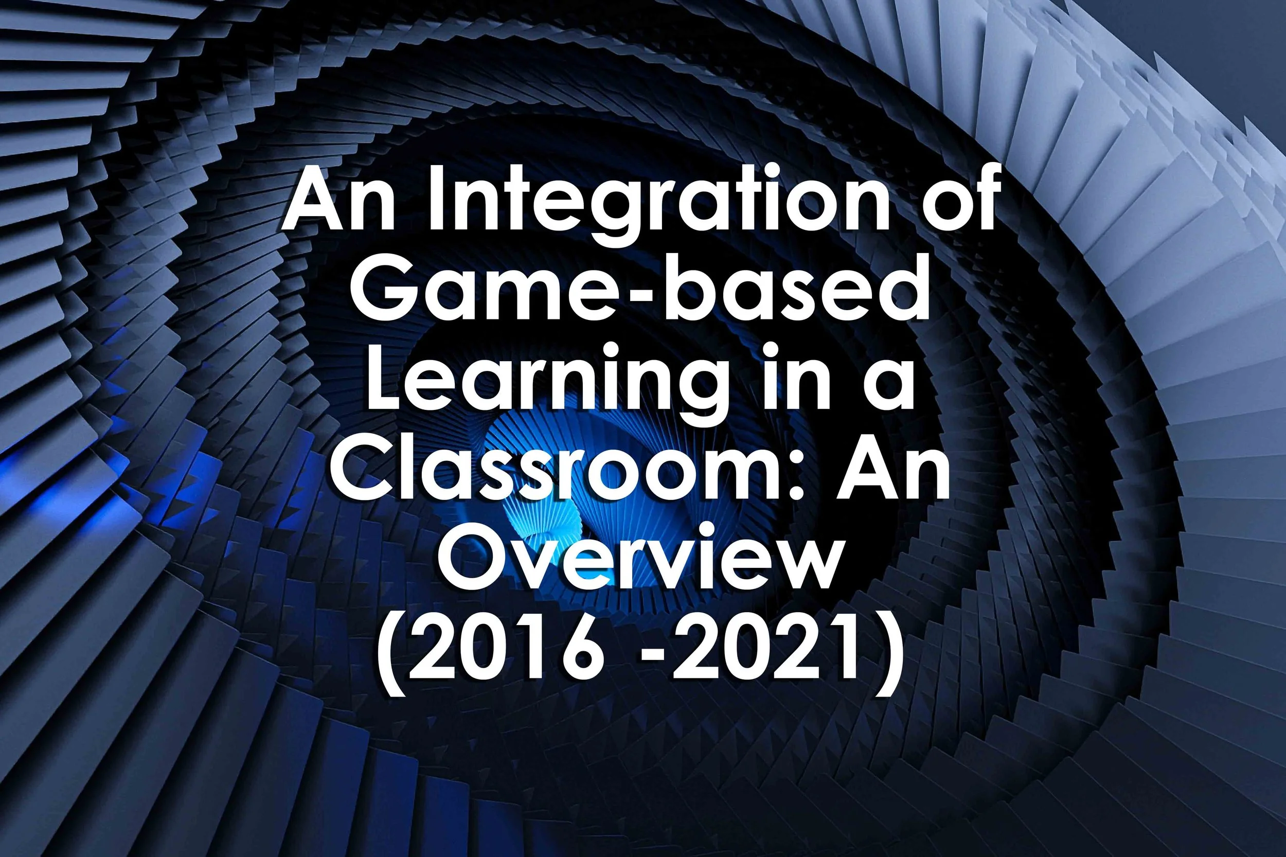 An Integration of Game-based Learning in a Classroom: An Overview (2016 -2021)