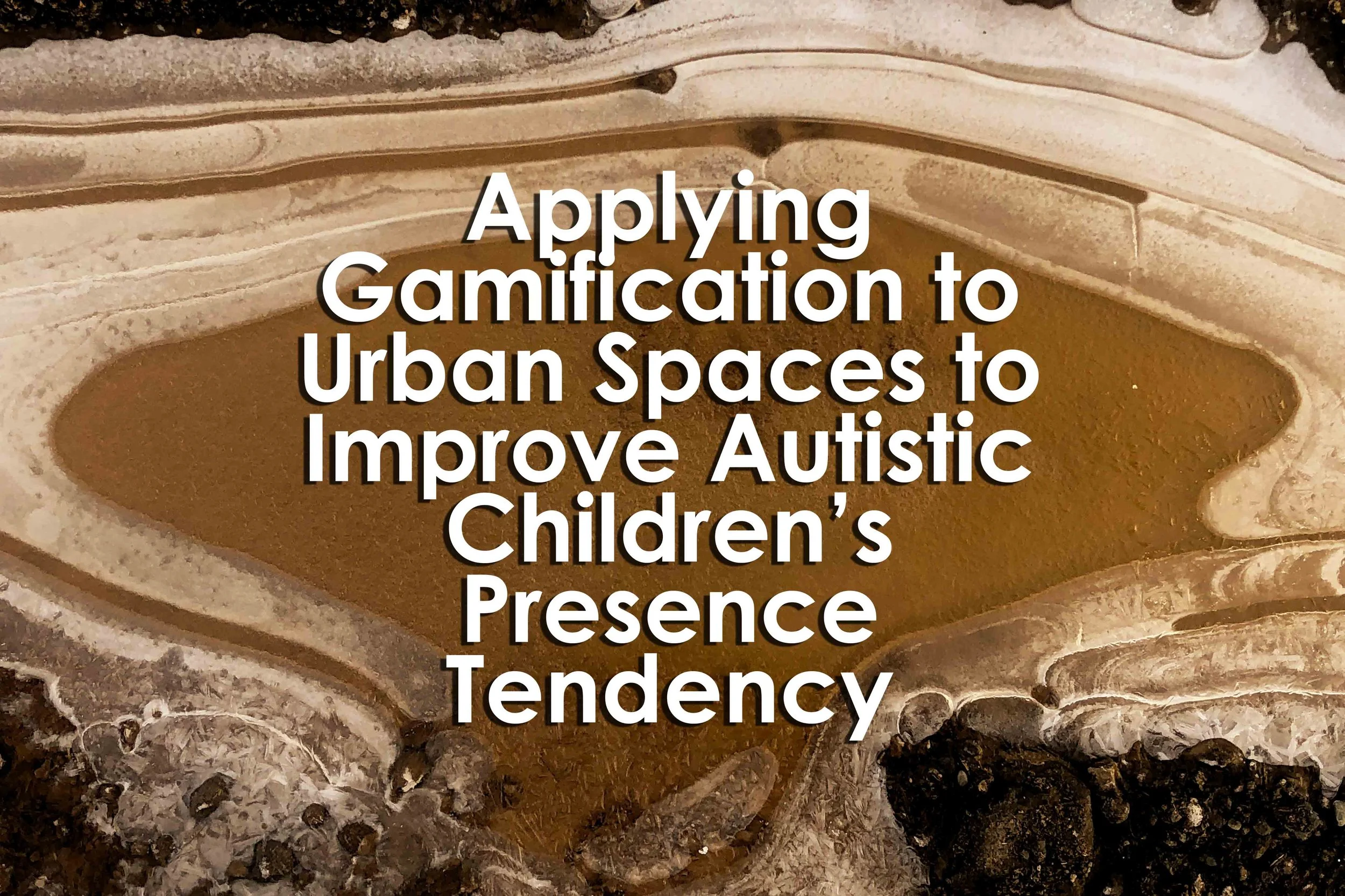 Applying Gamification to Urban Spaces to Improve Autistic Children’s Presence Tendency