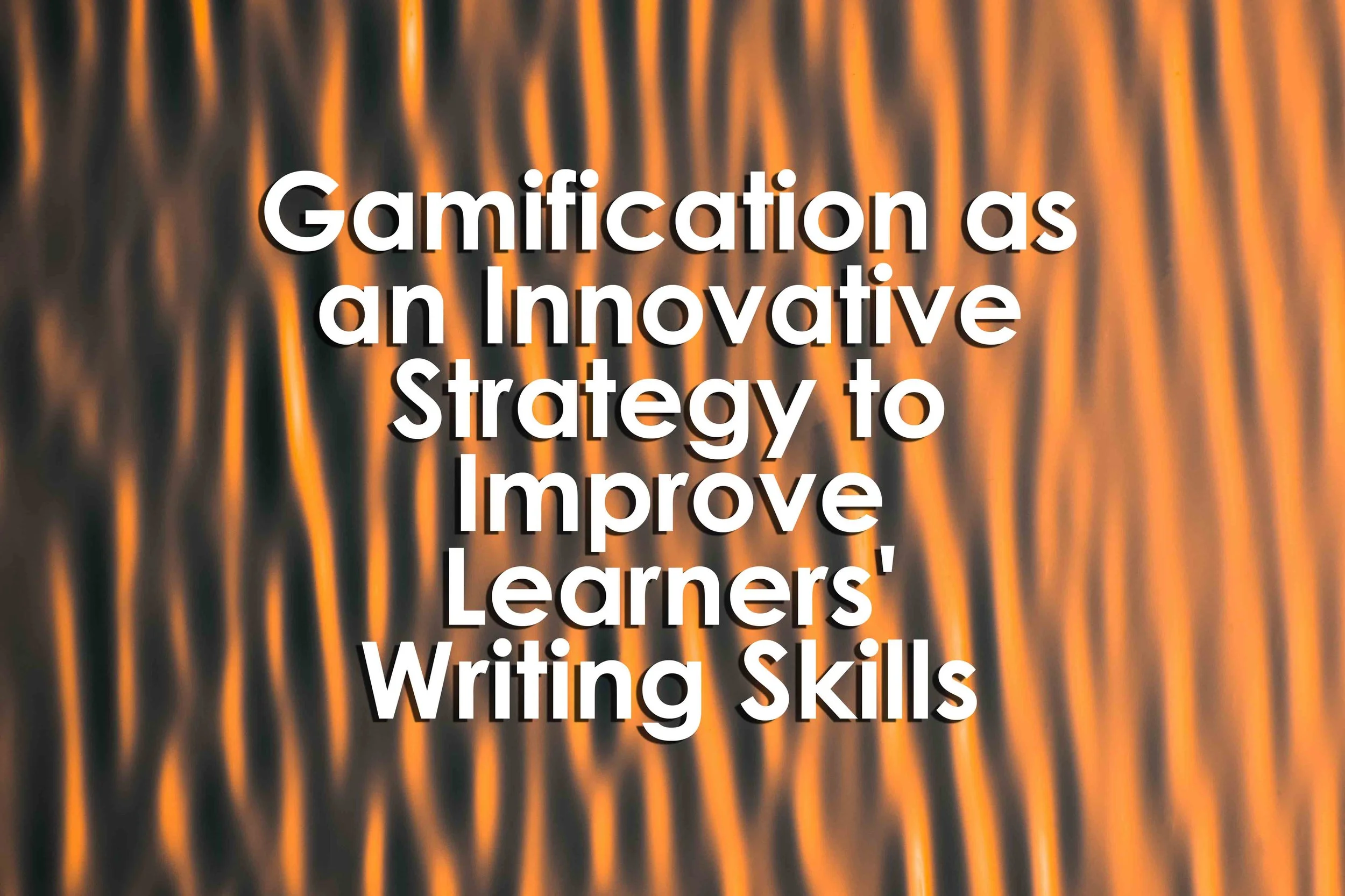 Gamification as an Innovative Strategy to Improve Learners' Writing Skills