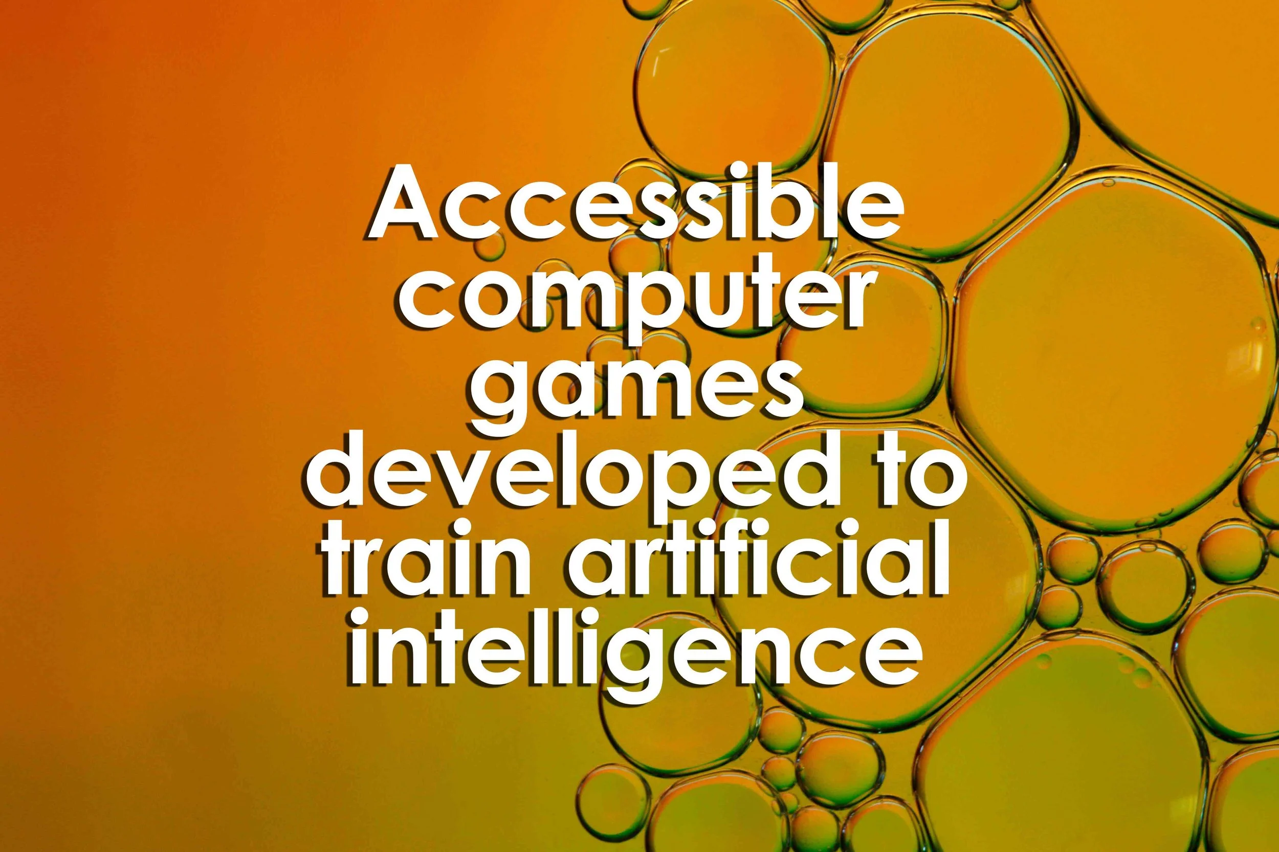 Accessible computer games developed to train artificial intelligence