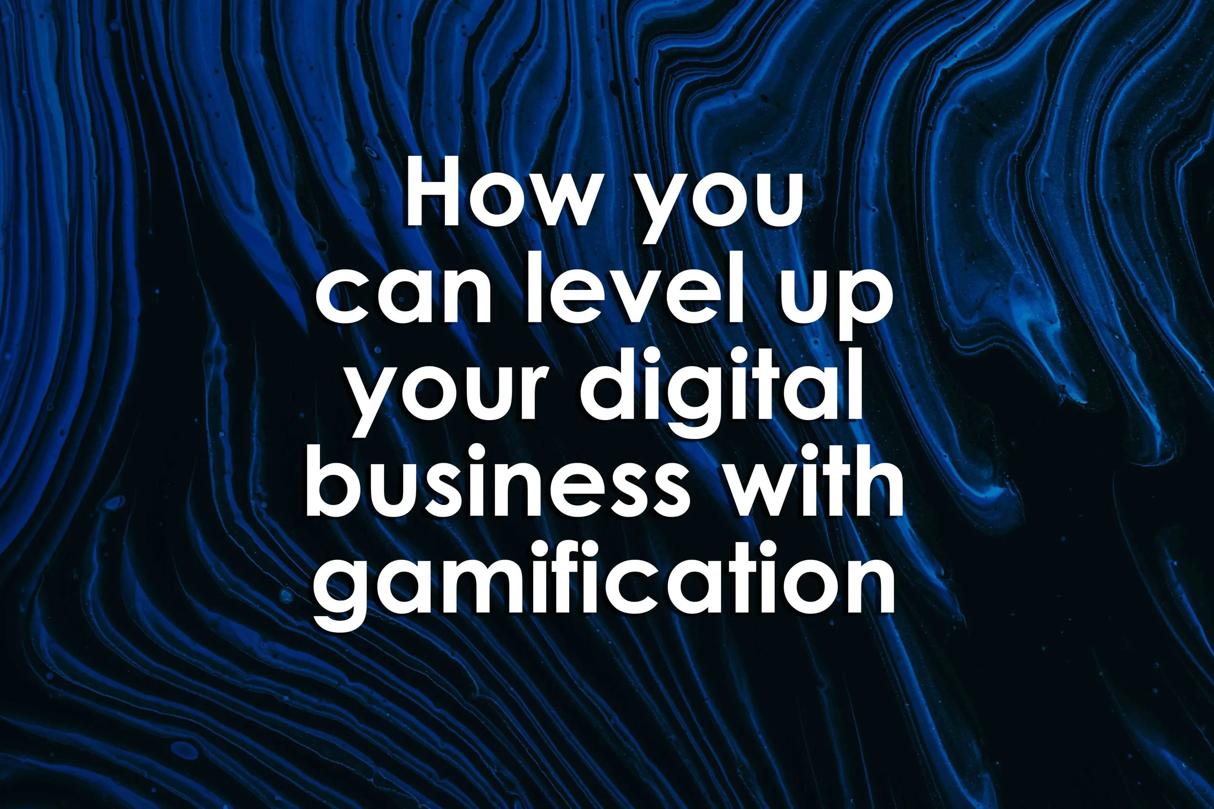 How you can level up your digital business with gamification