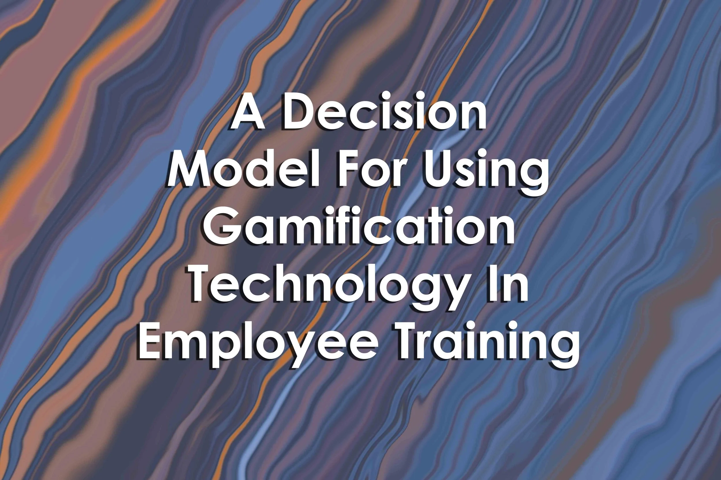 A Decision Model For Using Gamification Technology In Employee Training