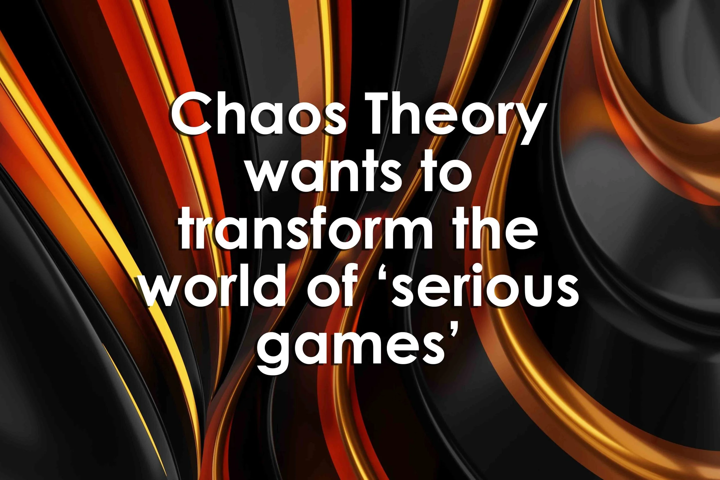 Chaos Theory wants to transform the world of ‘serious games’