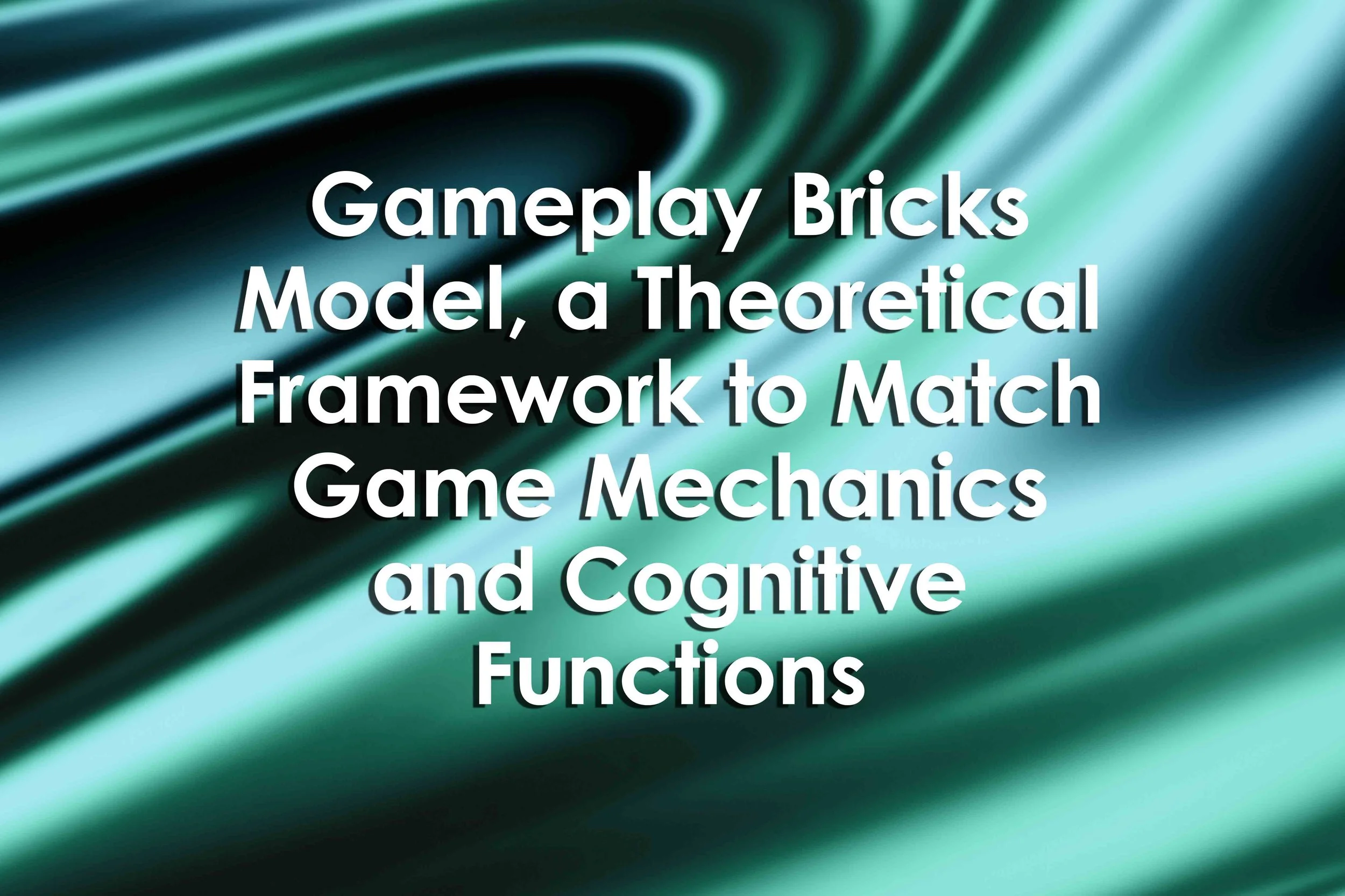 Gameplay Bricks Model, a Theoretical Framework to Match Game Mechanics and Cognitive Functions