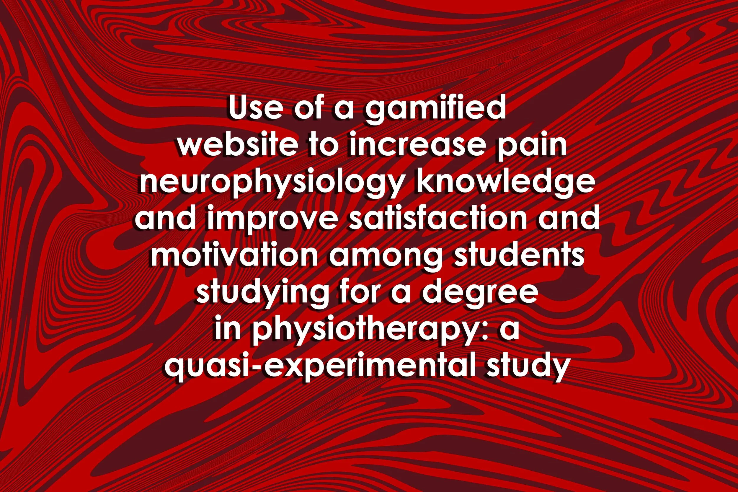 Use of a gamified website to increase pain neurophysiology knowledge and improve satisfaction and motivation among students studying for a degree in physiotherapy: a quasi-experimental study