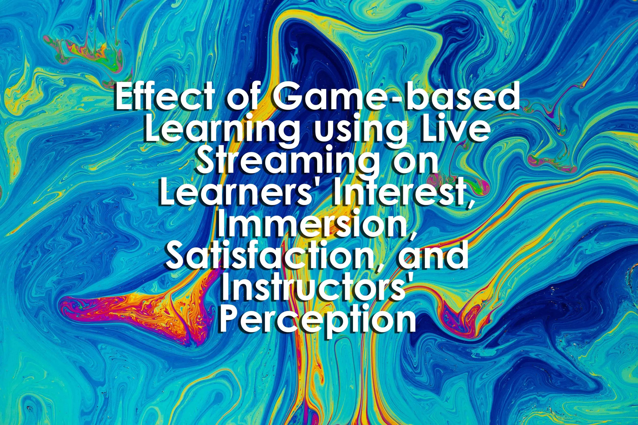 Effect of Game-based Learning using Live Streaming on Learners' Interest, Immersion, Satisfaction, and Instructors' Perception
