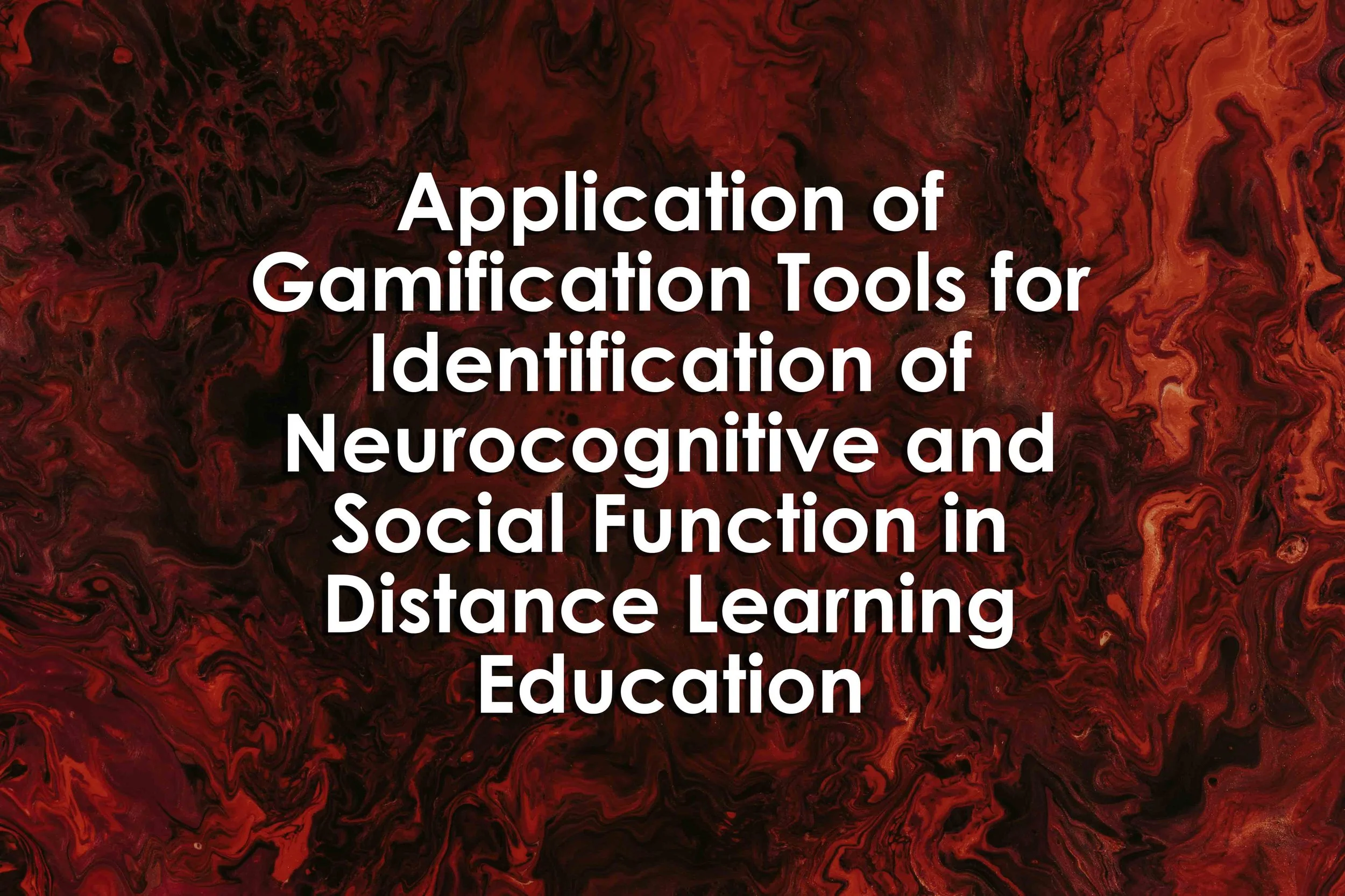 Application of Gamification Tools for Identification of Neurocognitive and Social Function in Distance Learning Education