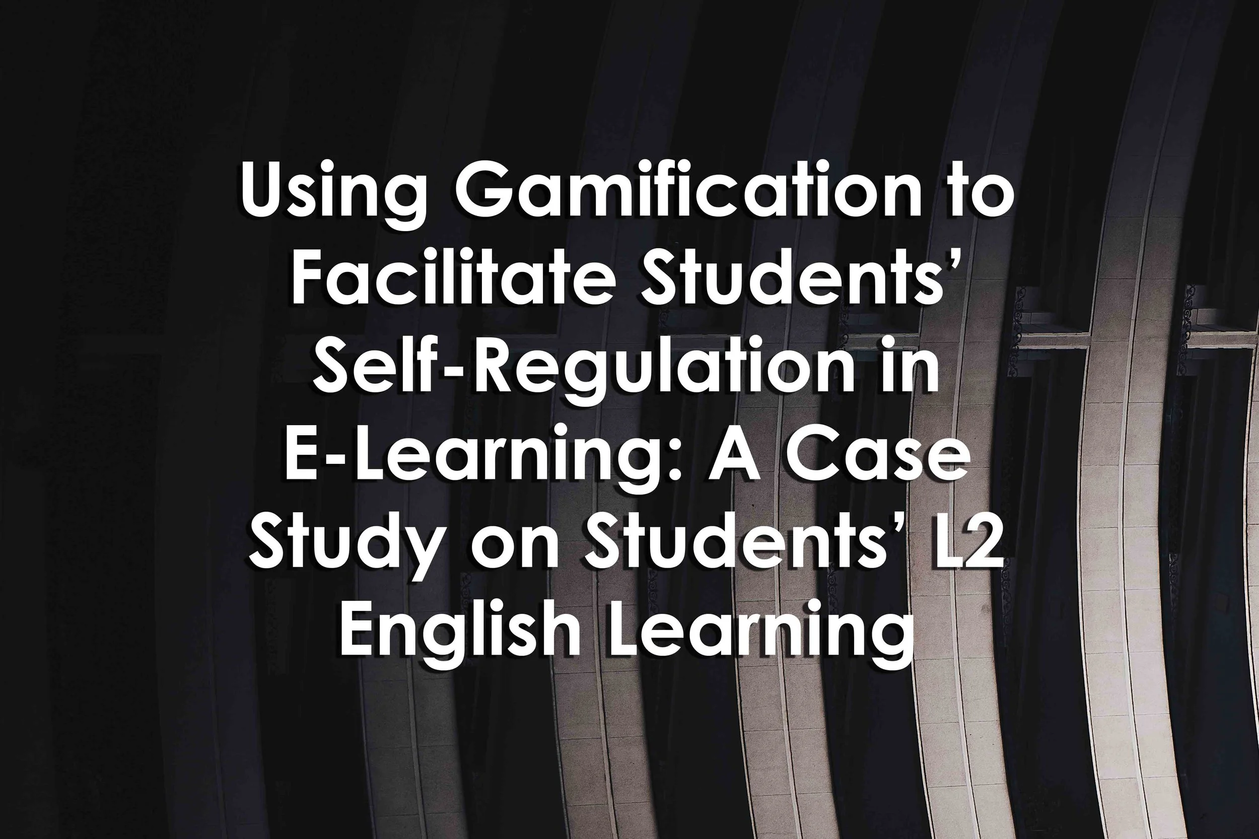 Using Gamification to Facilitate Students’ Self-Regulation in E-Learning: A Case Study on Students’ L2 English Learning