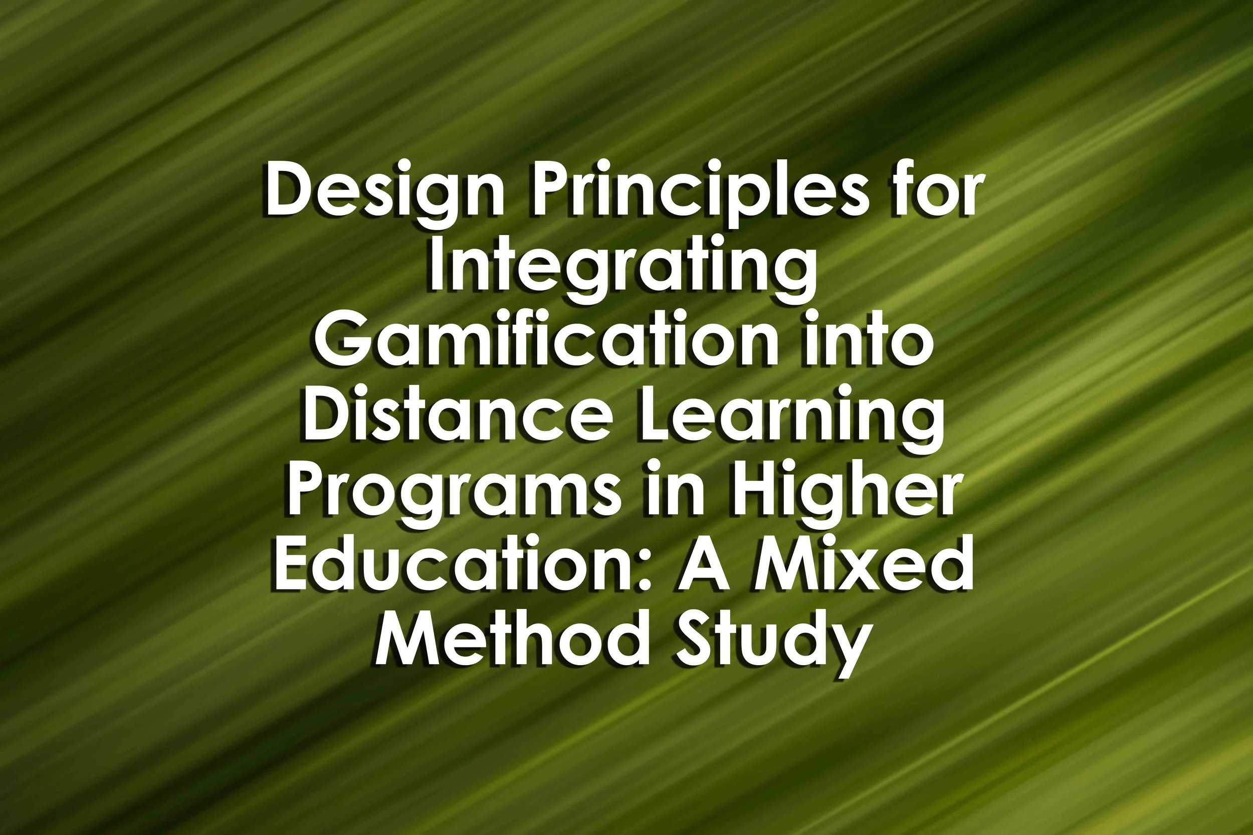 Design Principles for Integrating Gamification into Distance Learning Programs in Higher Education: A Mixed Method Study