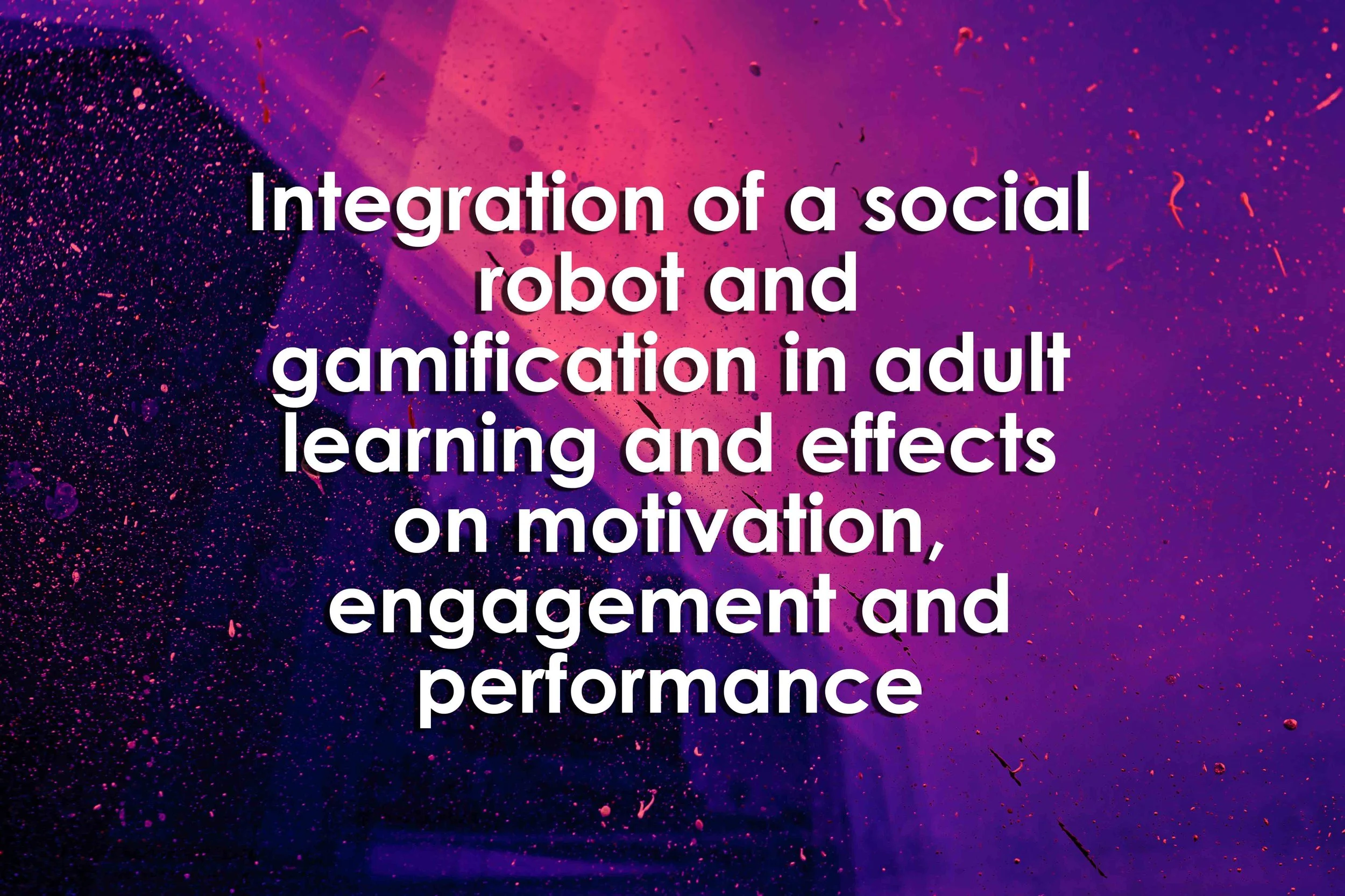 Integration of a social robot and gamification in adult learning and effects on motivation, engagement and performance