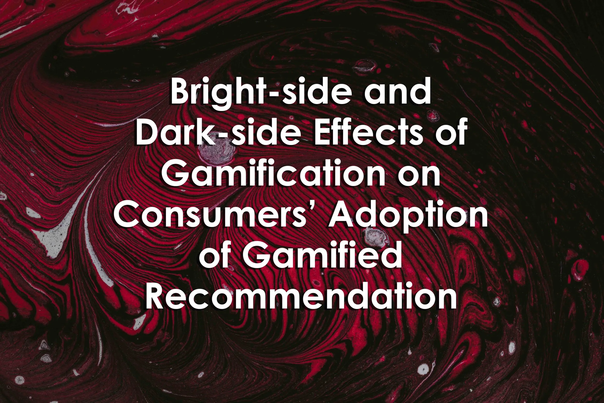 Bright-side and Dark-side Effects of Gamification on Consumers ‘Adoption of Gamified Recommendation