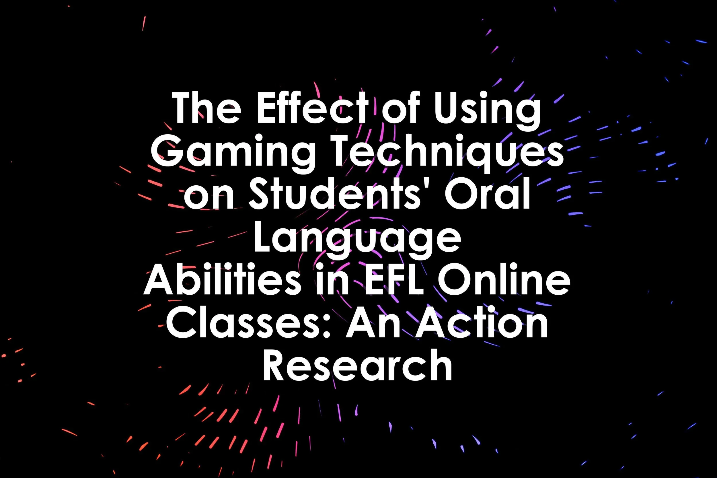 The Effect of Using Gaming Techniques on Students' Oral Language