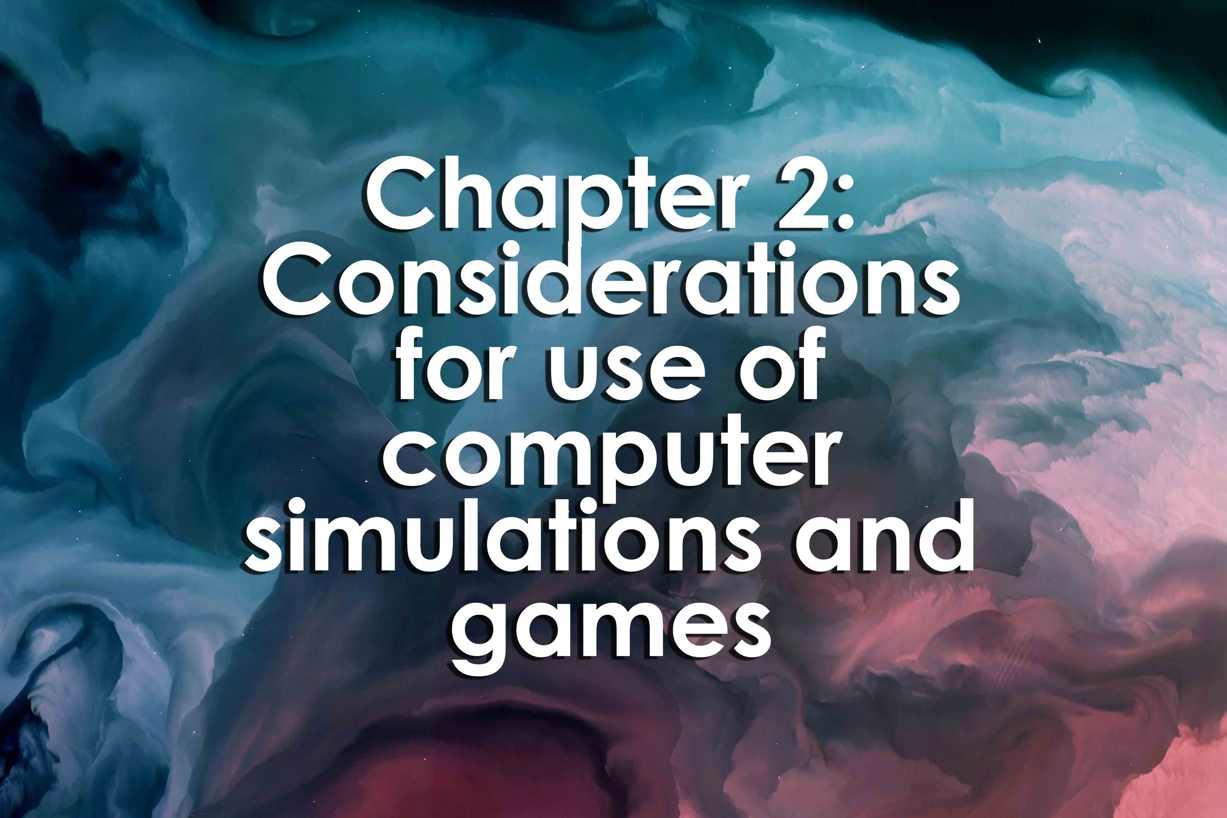 Chapter 2: Considerations for use of computer simulations and games