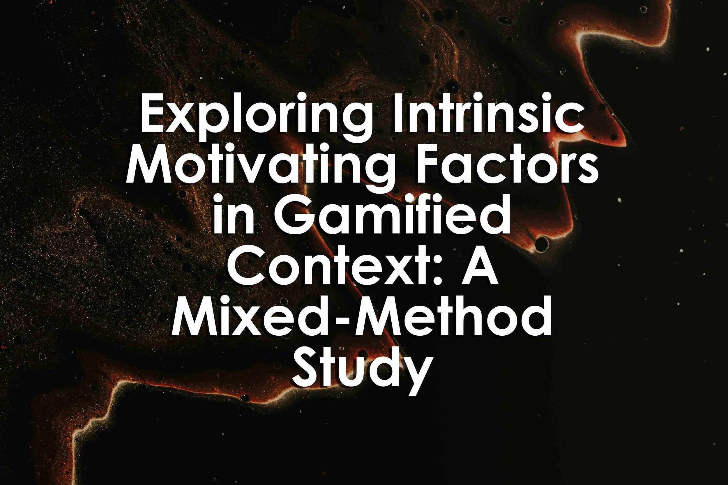 Exploring Intrinsic Motivating Factors in Gamified Context: A Mixed-Method Study
