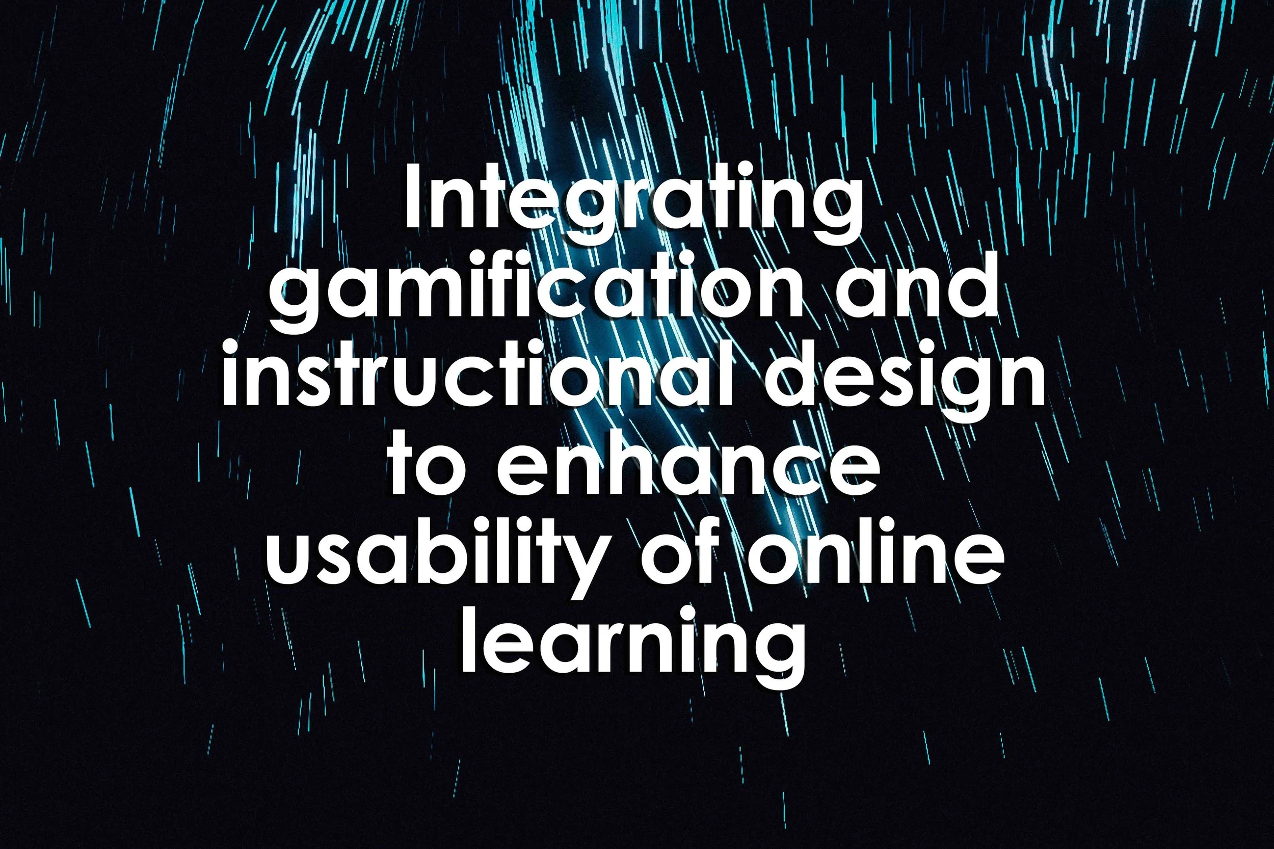 Integrating gamification and instructional design to enhance usability of online learning