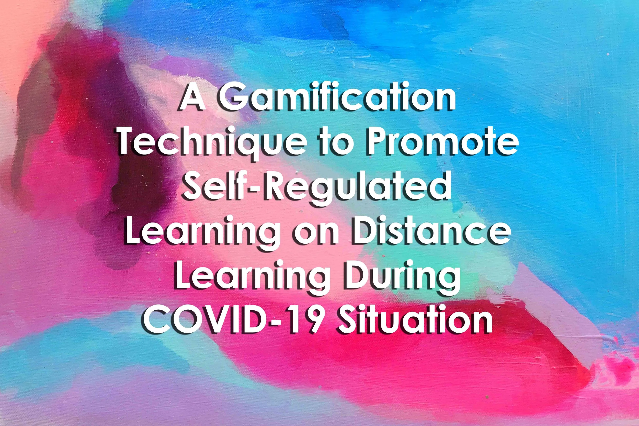 Gamification Technique to Promote Self-Regulated Learning on Distance Learning During COVID-19 Situation