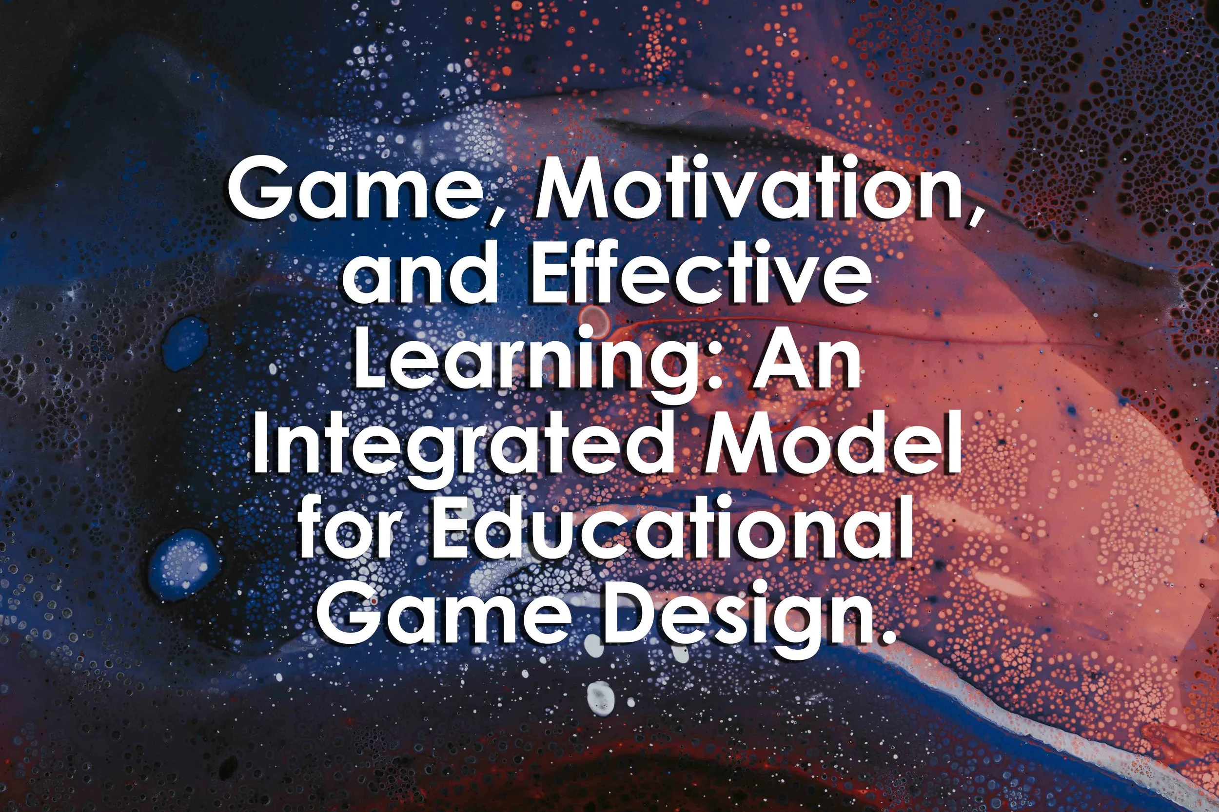 Game, Motivation, and Effective Learning: An Integrated Model for Educational Game Design.