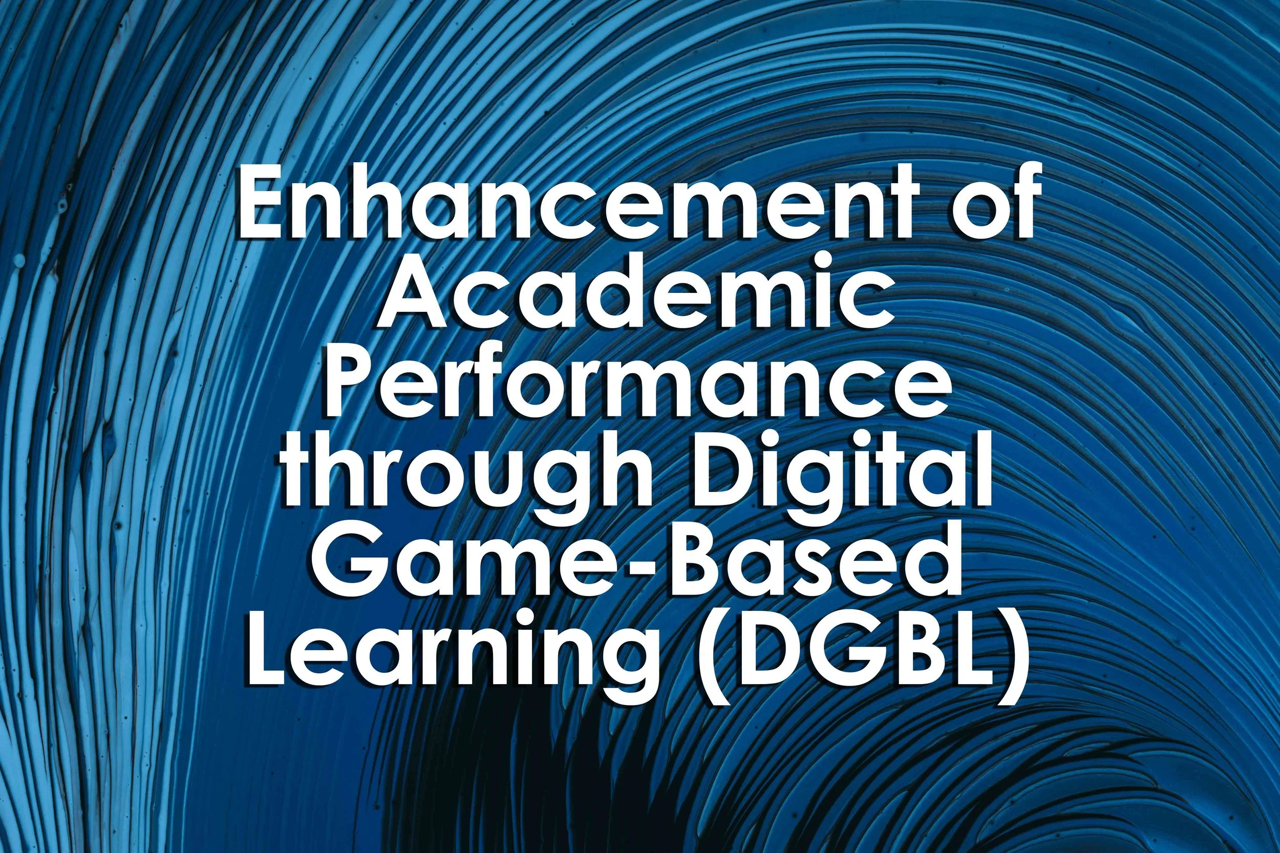 Enhancement of Academic Performance through Digital Game-Based Learning (DGBL)