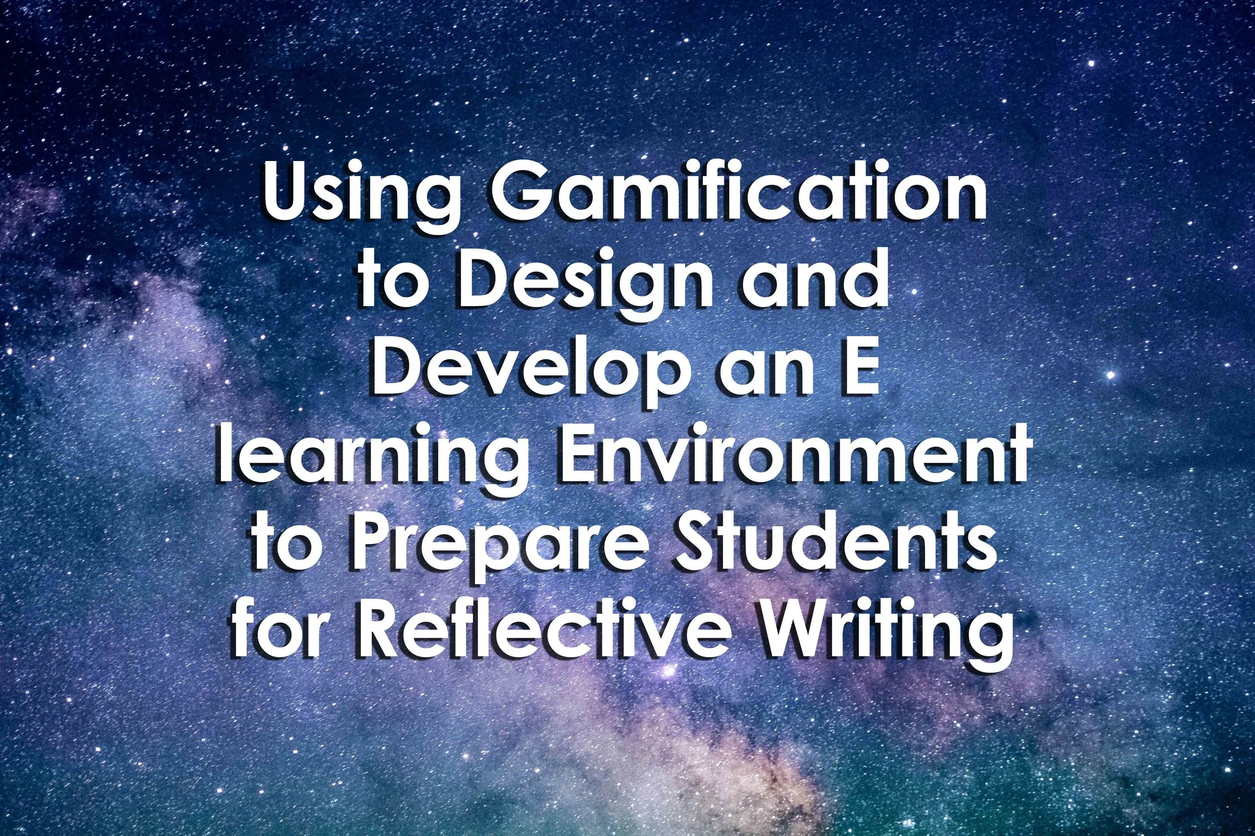 Using Gamification to Design and Develop an E learning Environment to Prepare Students for Reflective Writing