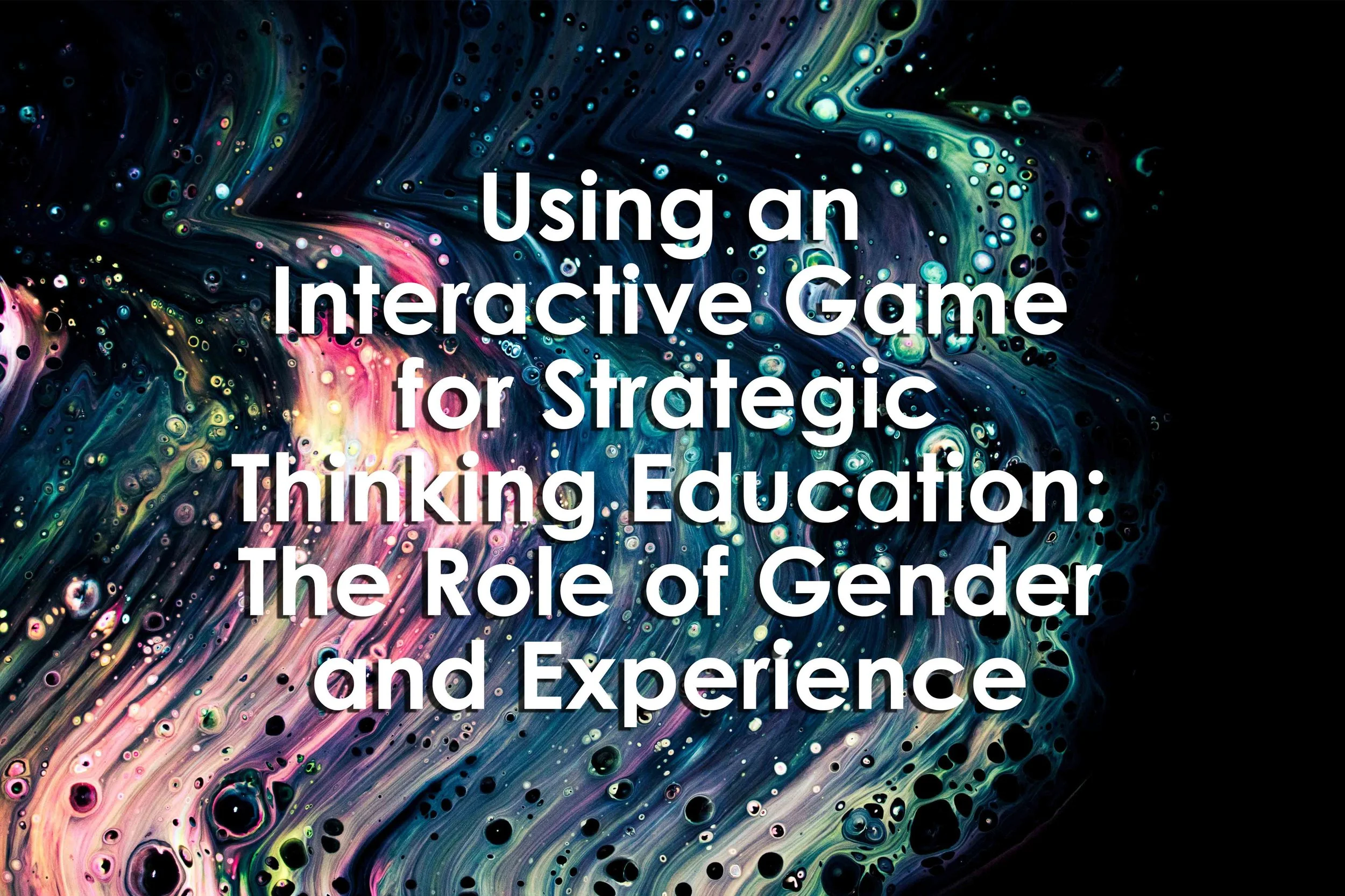 Using an Interactive Game for Strategic Thinking Education: The Role of Gender and Experience
