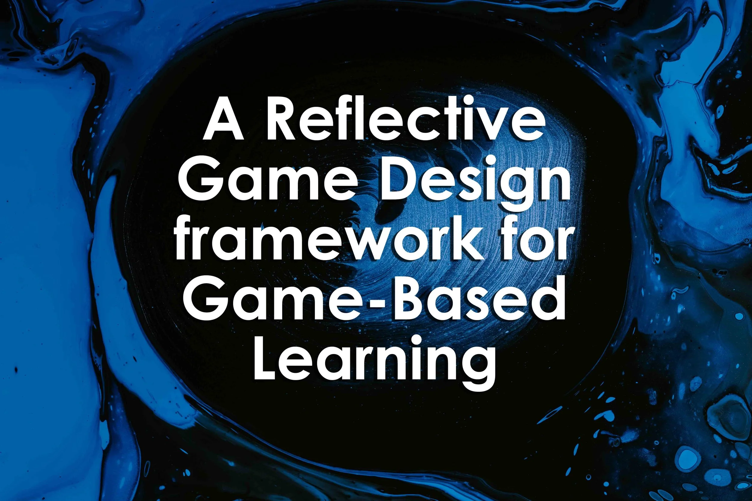 A Reflective Game Design framework for Game-Based Learning