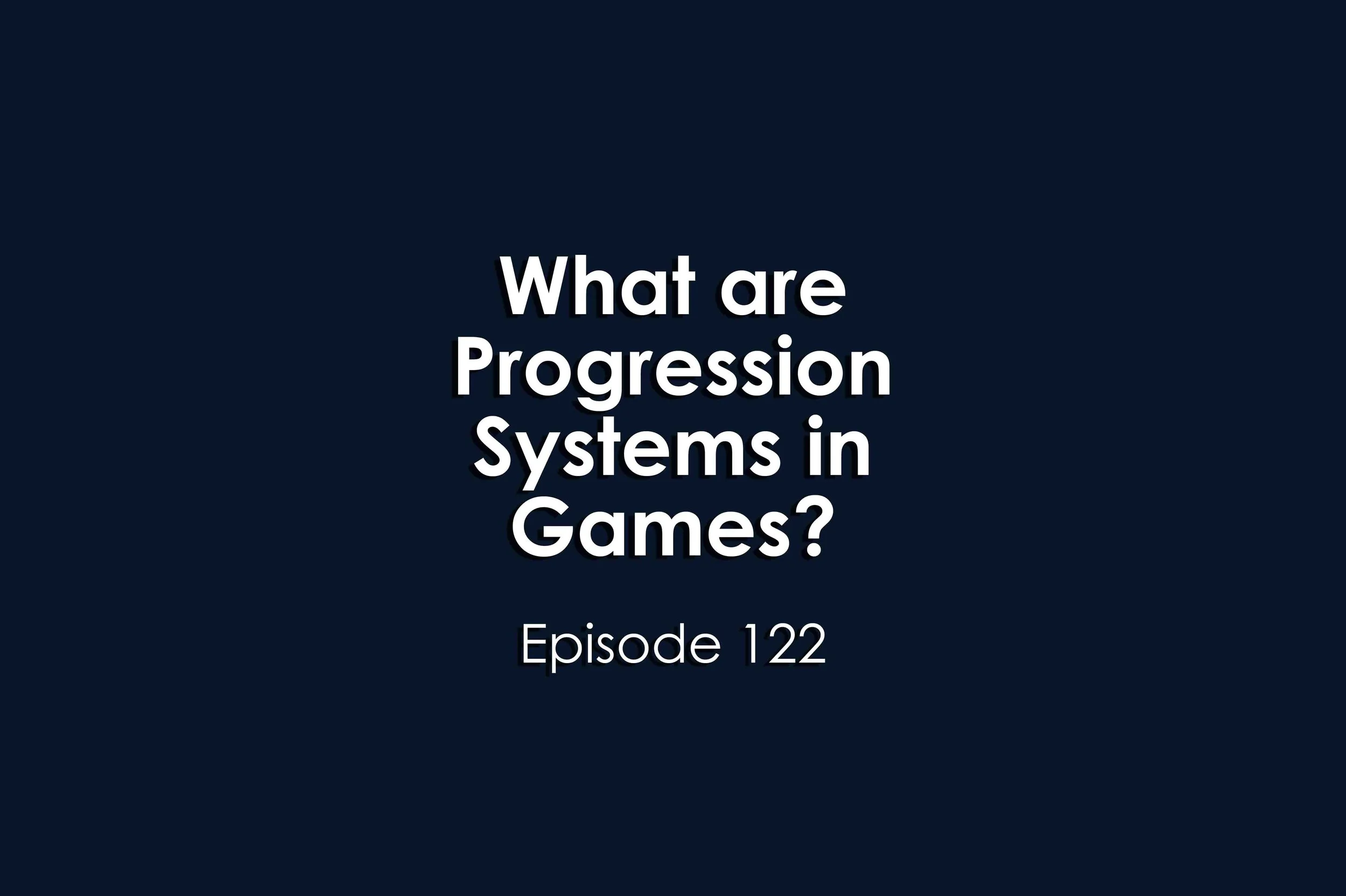 What are Progression Systems in Games?