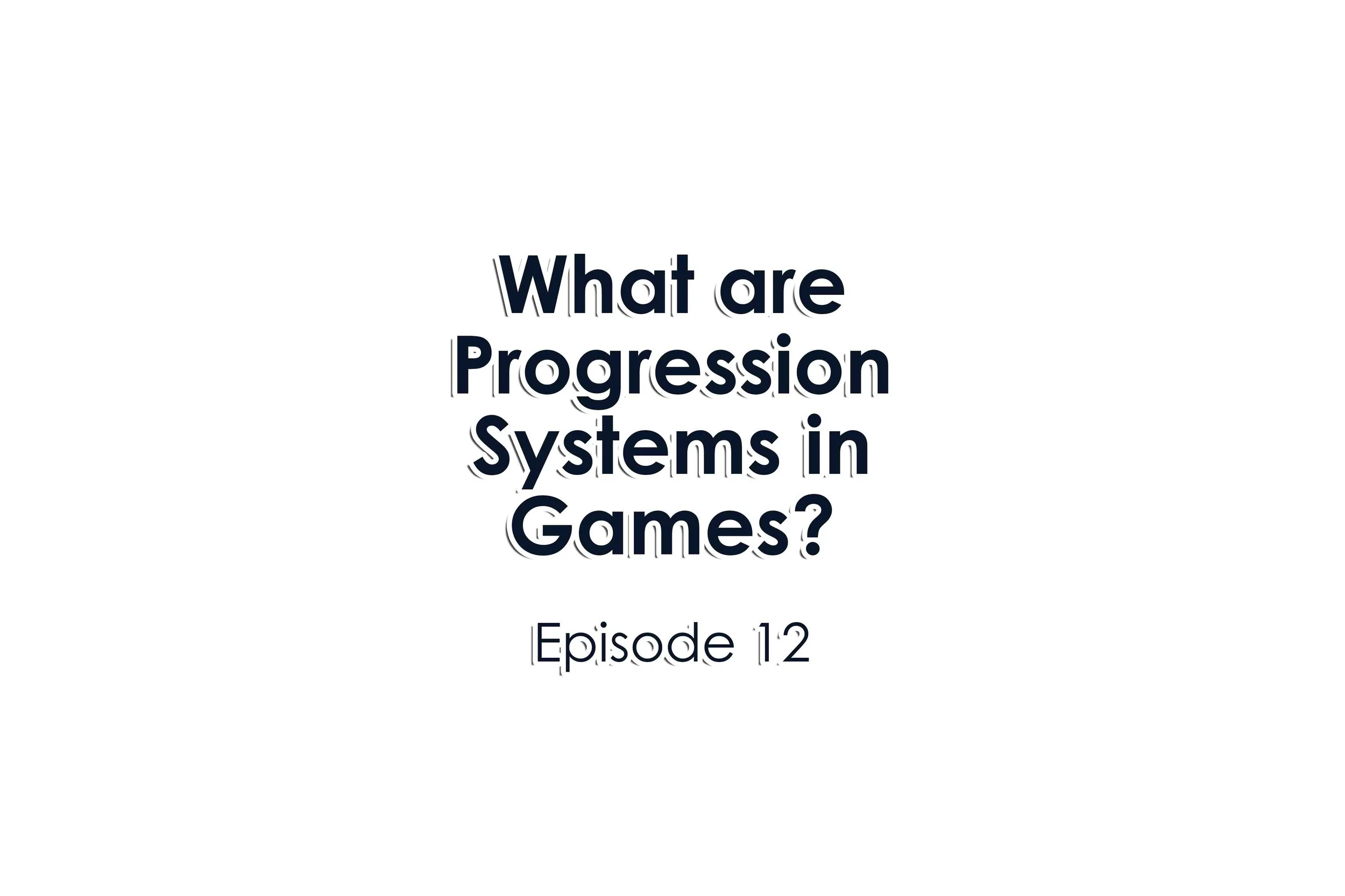 What are Progression Systems in Games?