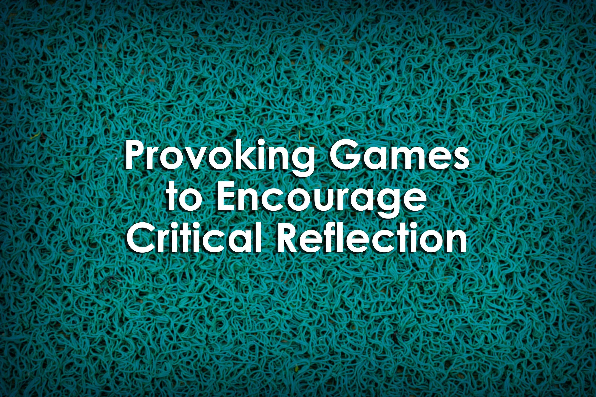 Provoking Games to Encourage Critical Reflection