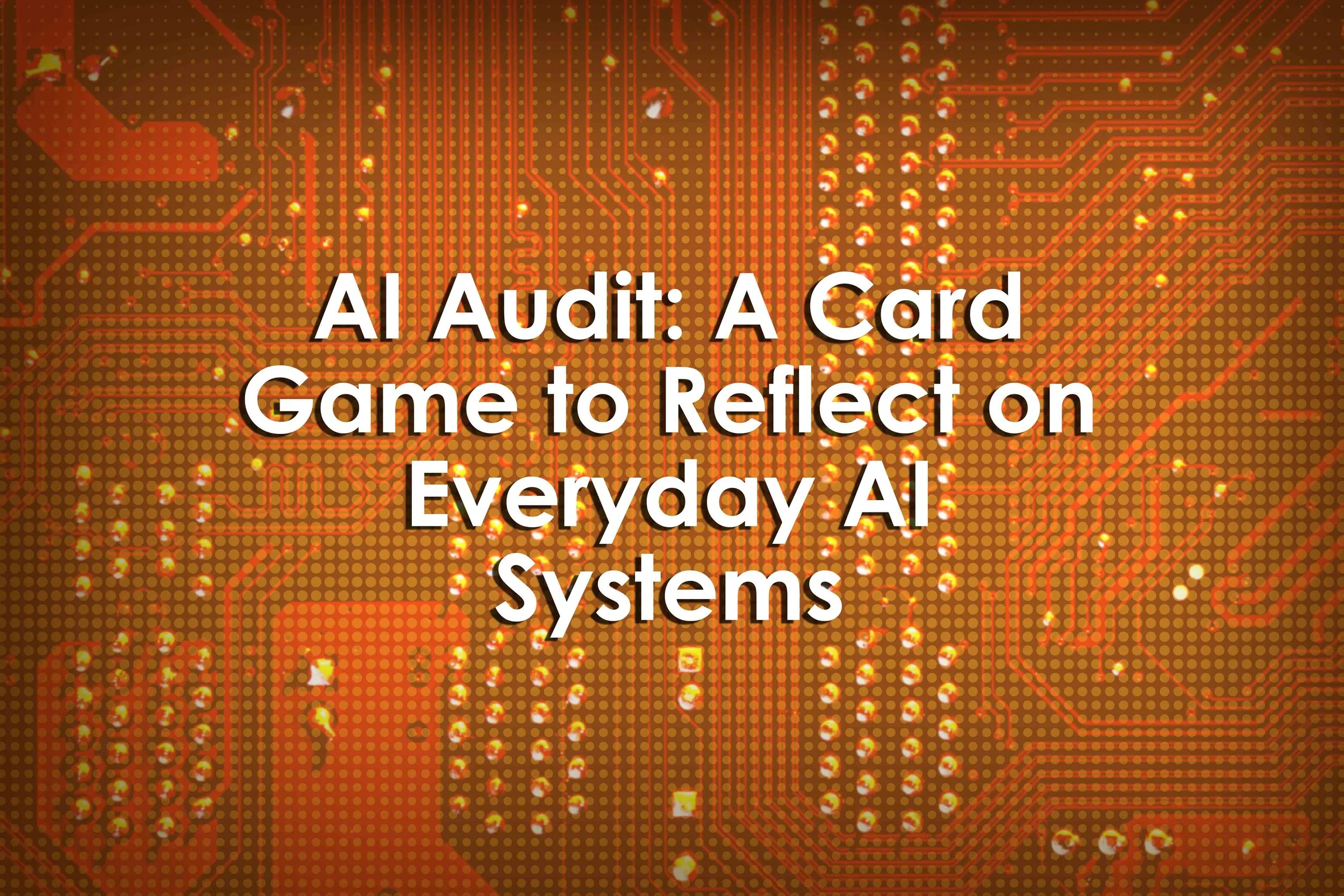 AI Audit: A Card Game to Reflect on Everyday AI Systems