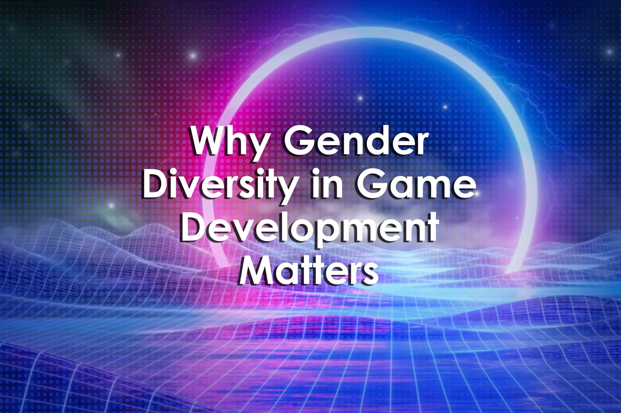 Why Gender Diversity in Game Development Matters