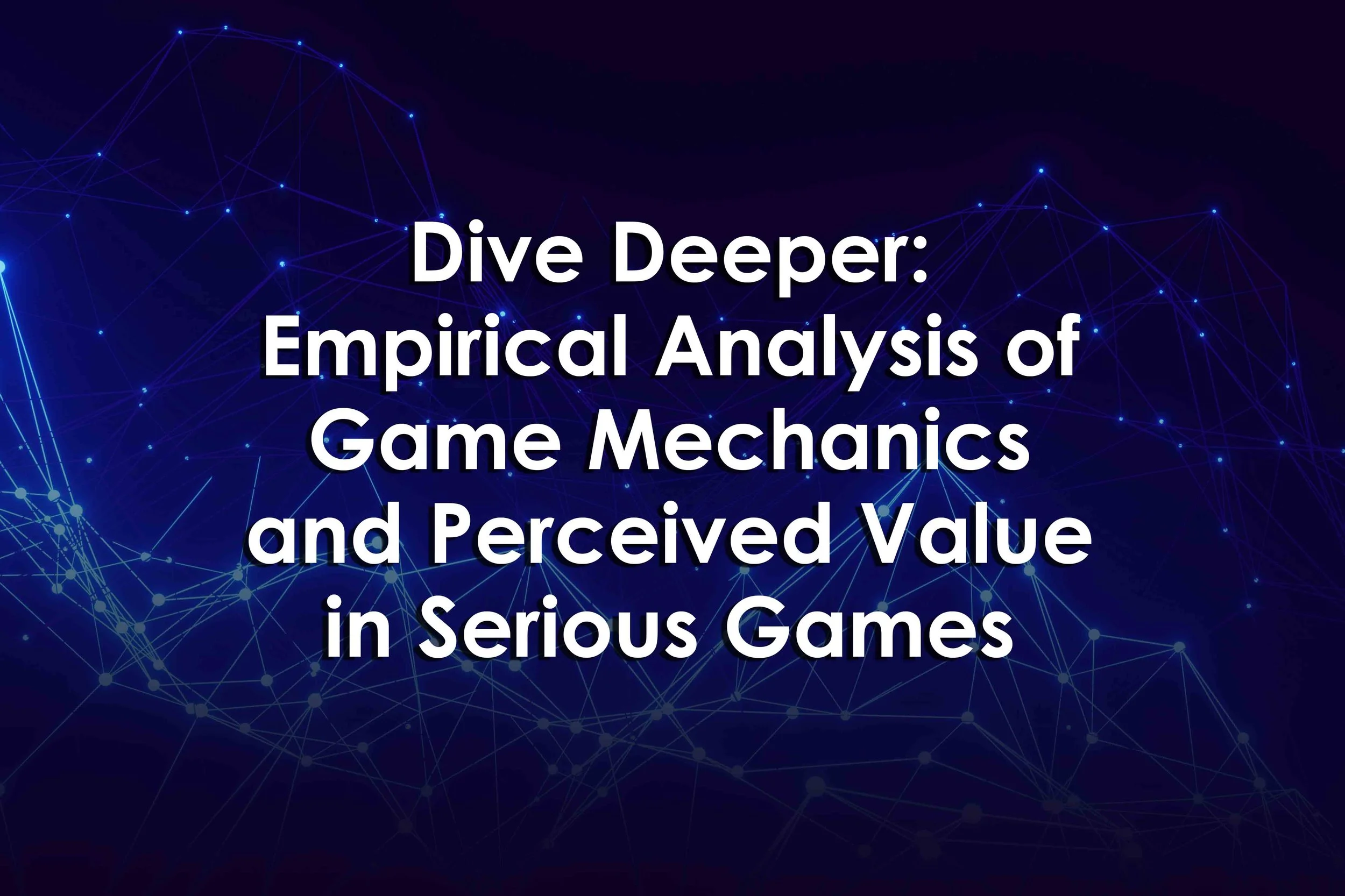 Dive Deeper: Empirical Analysis of Game Mechanics and Perceived Value in Serious Games
