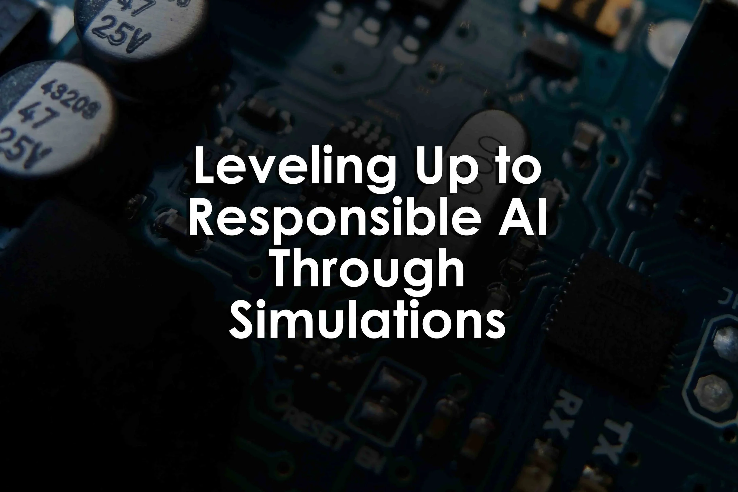 Leveling Up to Responsible AI Through Simulations