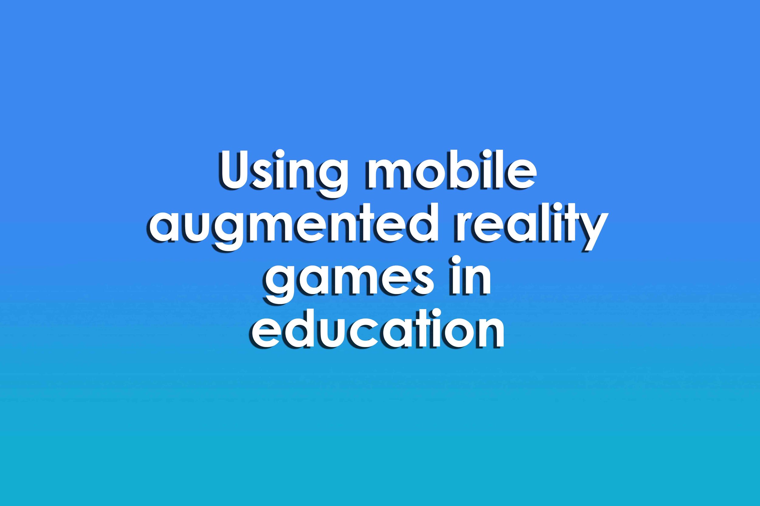 Using mobile augmented reality games in education