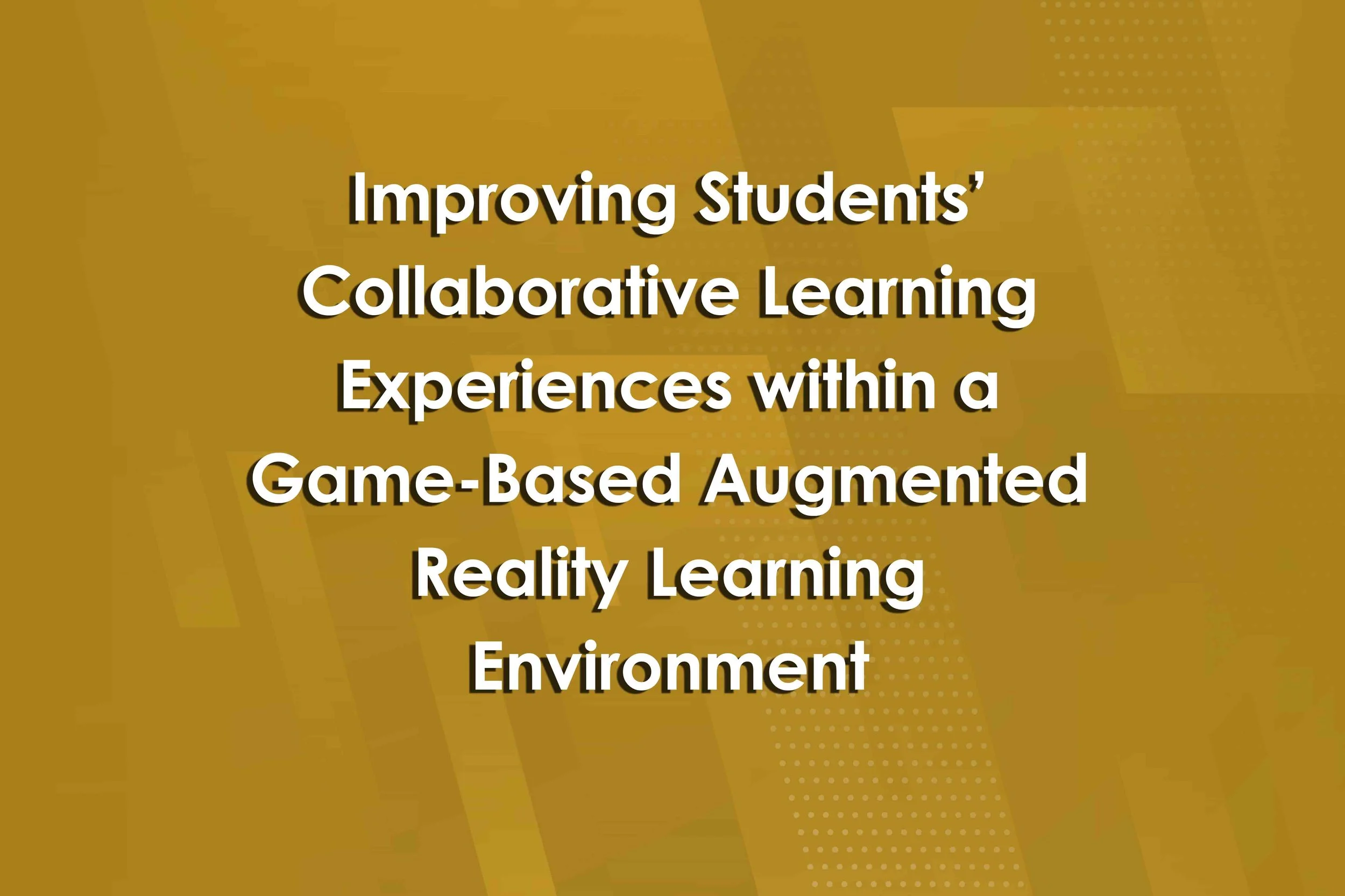 Improving Students’ Collaborative Learning Experiences within a Game-Based Augmented Reality Learning Environment