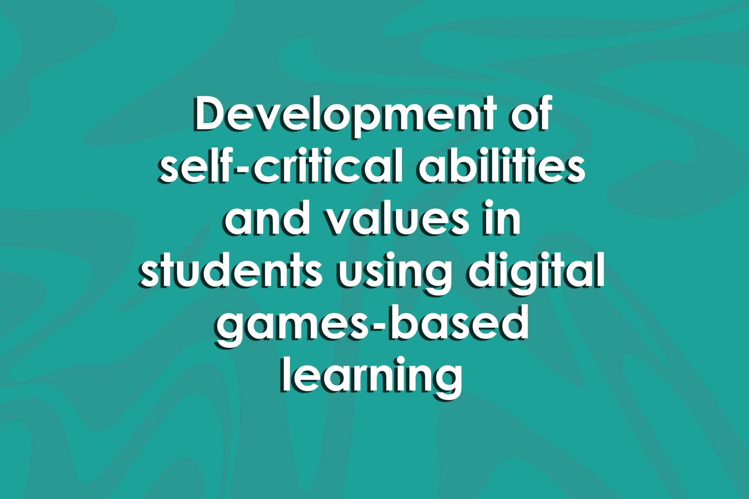 Development of self-critical abilities and values in students using digital games-based learning