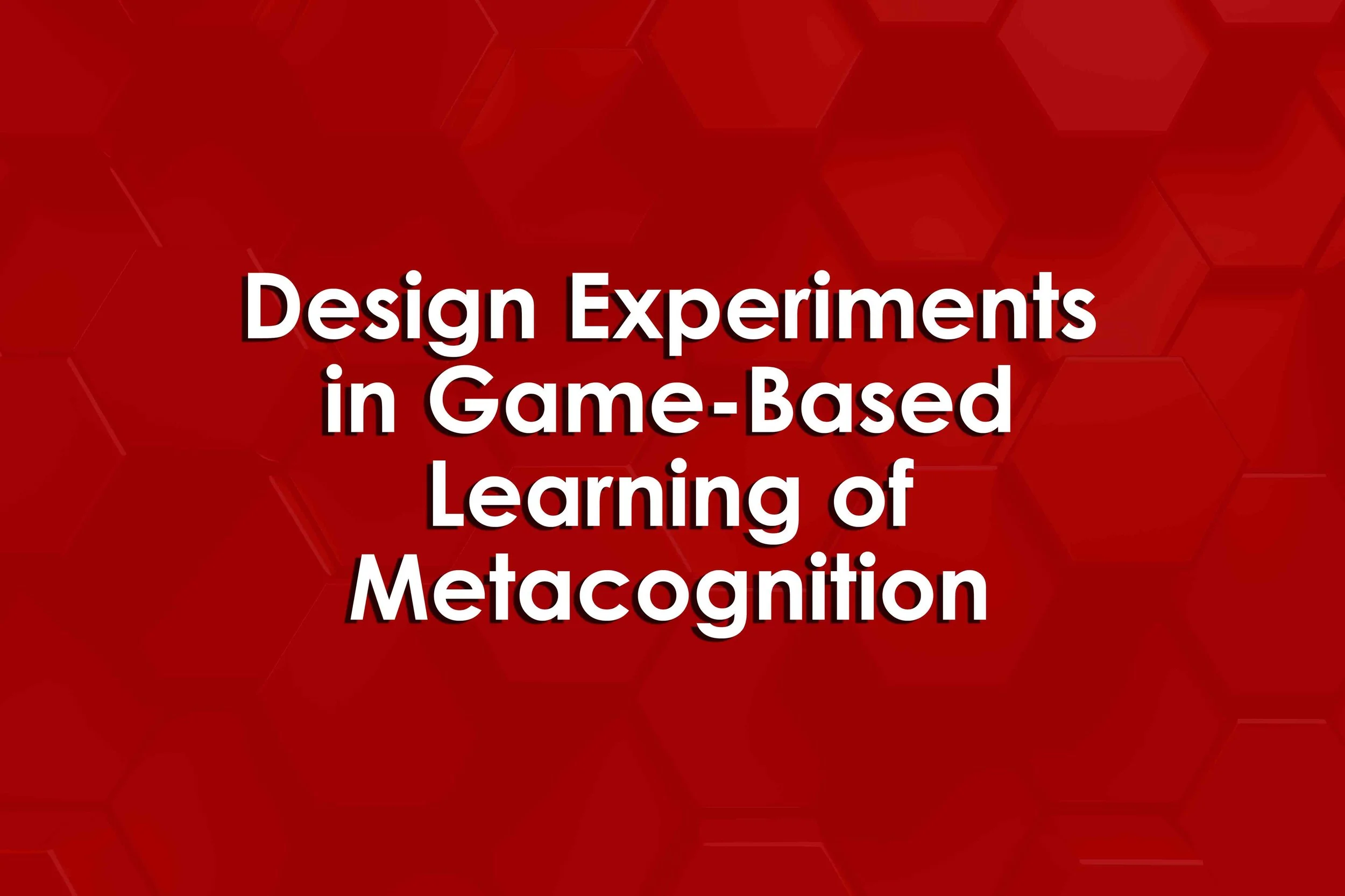 Design Experiments in Game-Based Learning of Metacognition